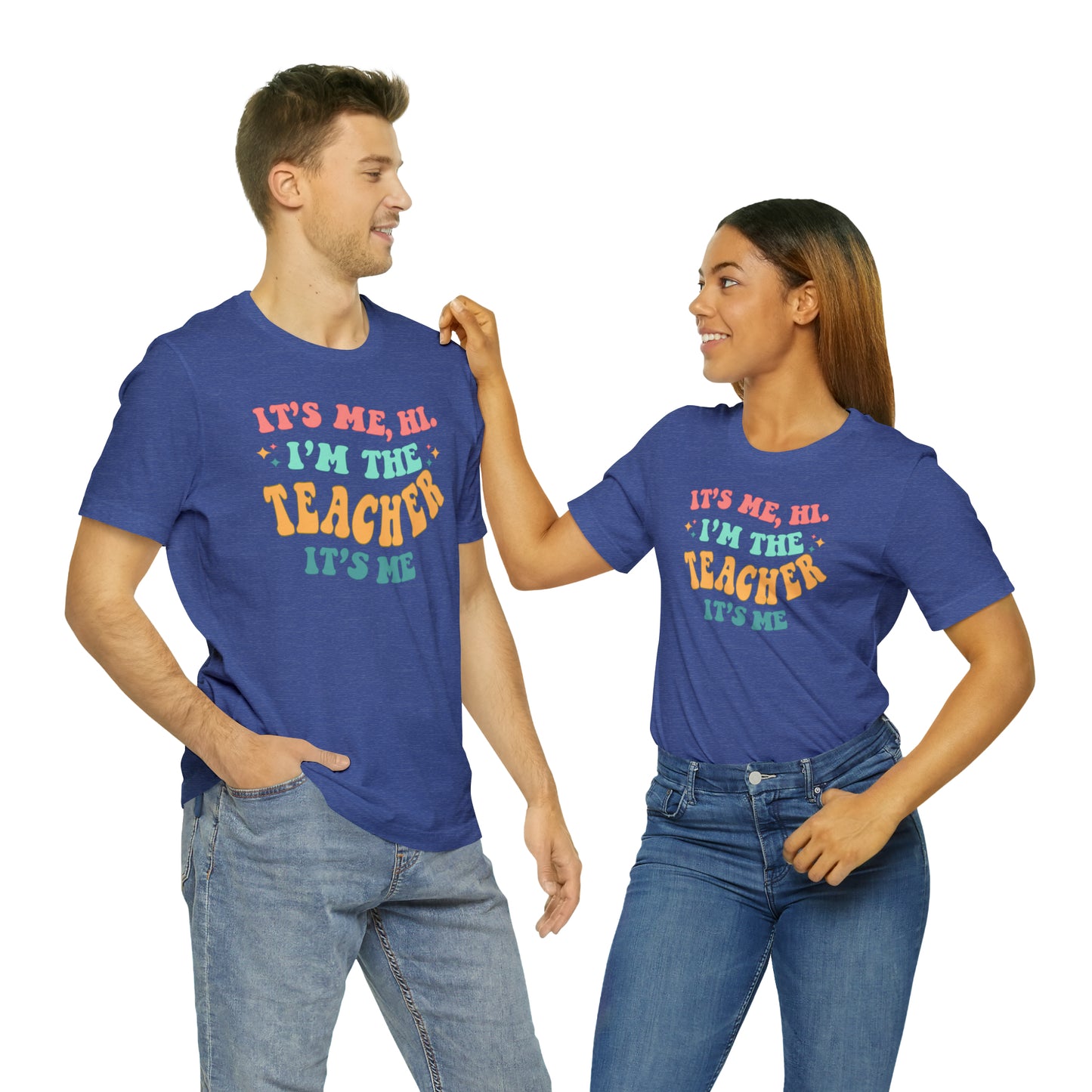 It's Me, Hi! I'm the Teacher, It's Me! Teacher Tee