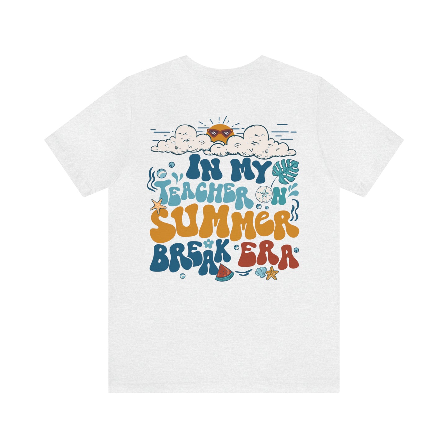 "Teacher on Summer Break Era" (Front and Back Design) Unisex Jersey Short Sleeve Tee