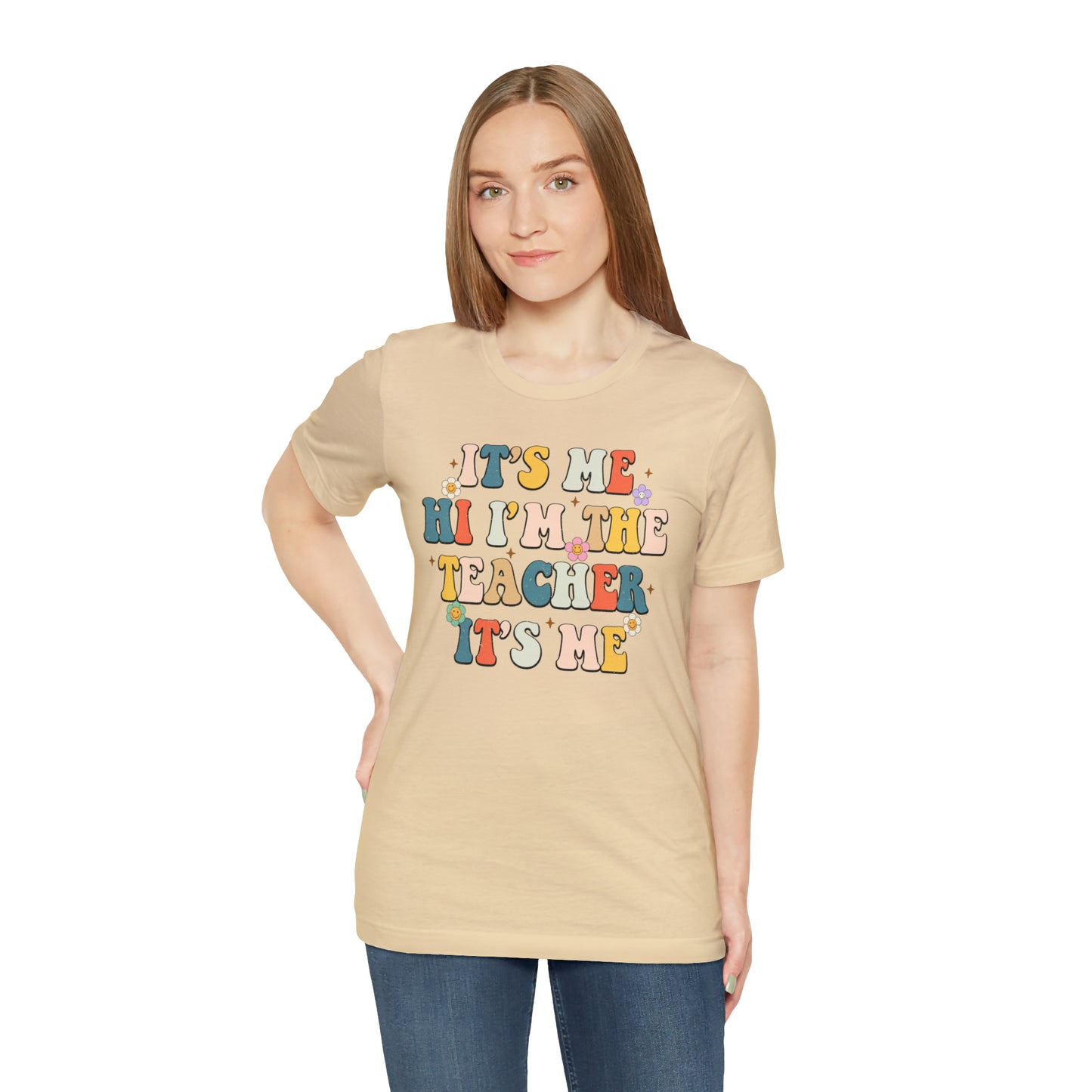 It's Me Hi I'm The Teacher It's Me Unisex Jersey Short Sleeve Tee