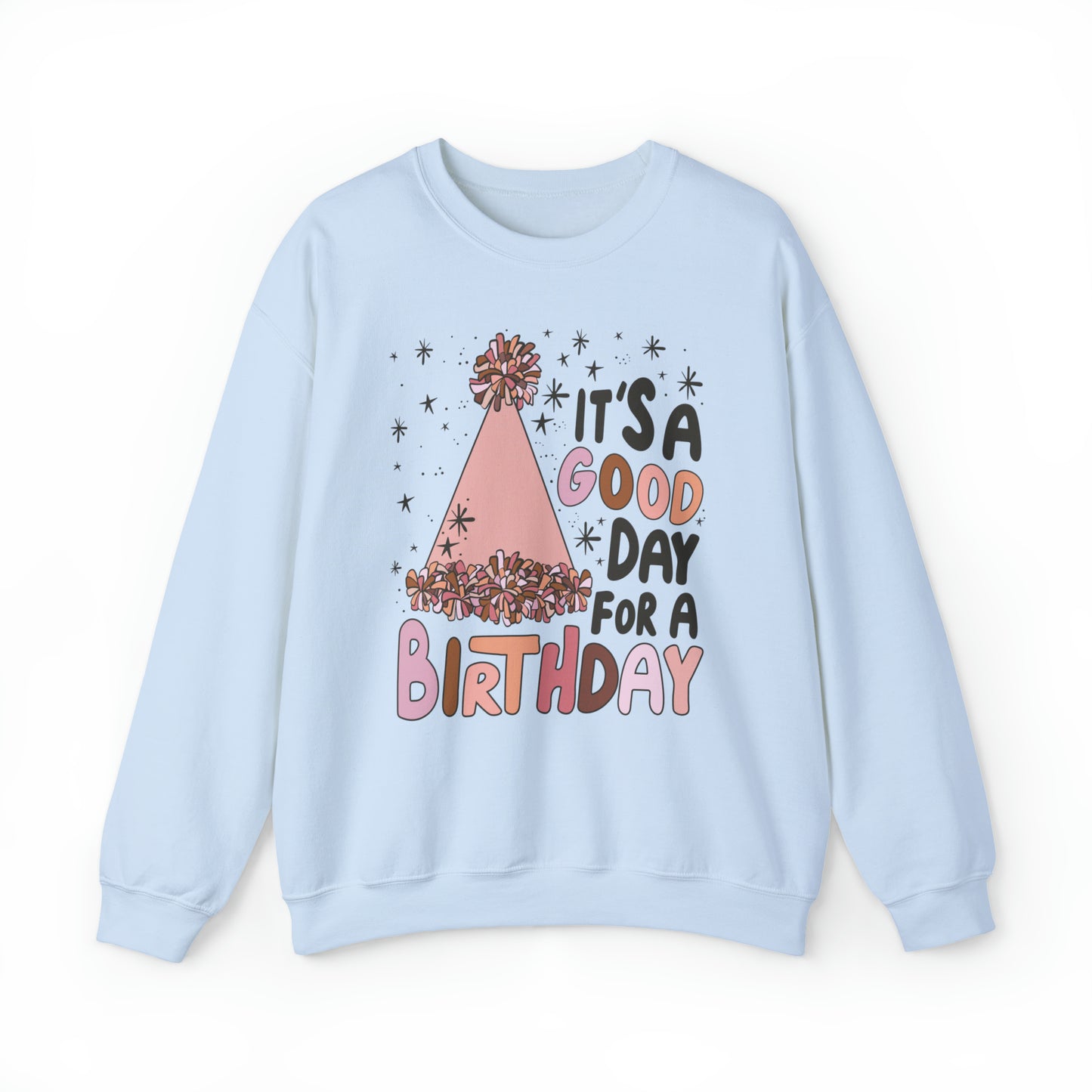 It's a Good Day for a Birthday Heavy Blend™ Crewneck Sweatshirt