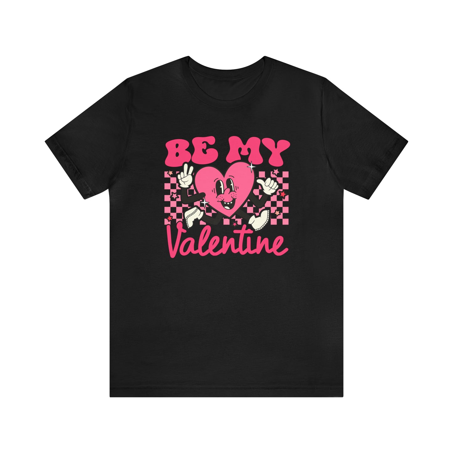 "Be My Valentine!" Unisex Jersey Short Sleeve Tee