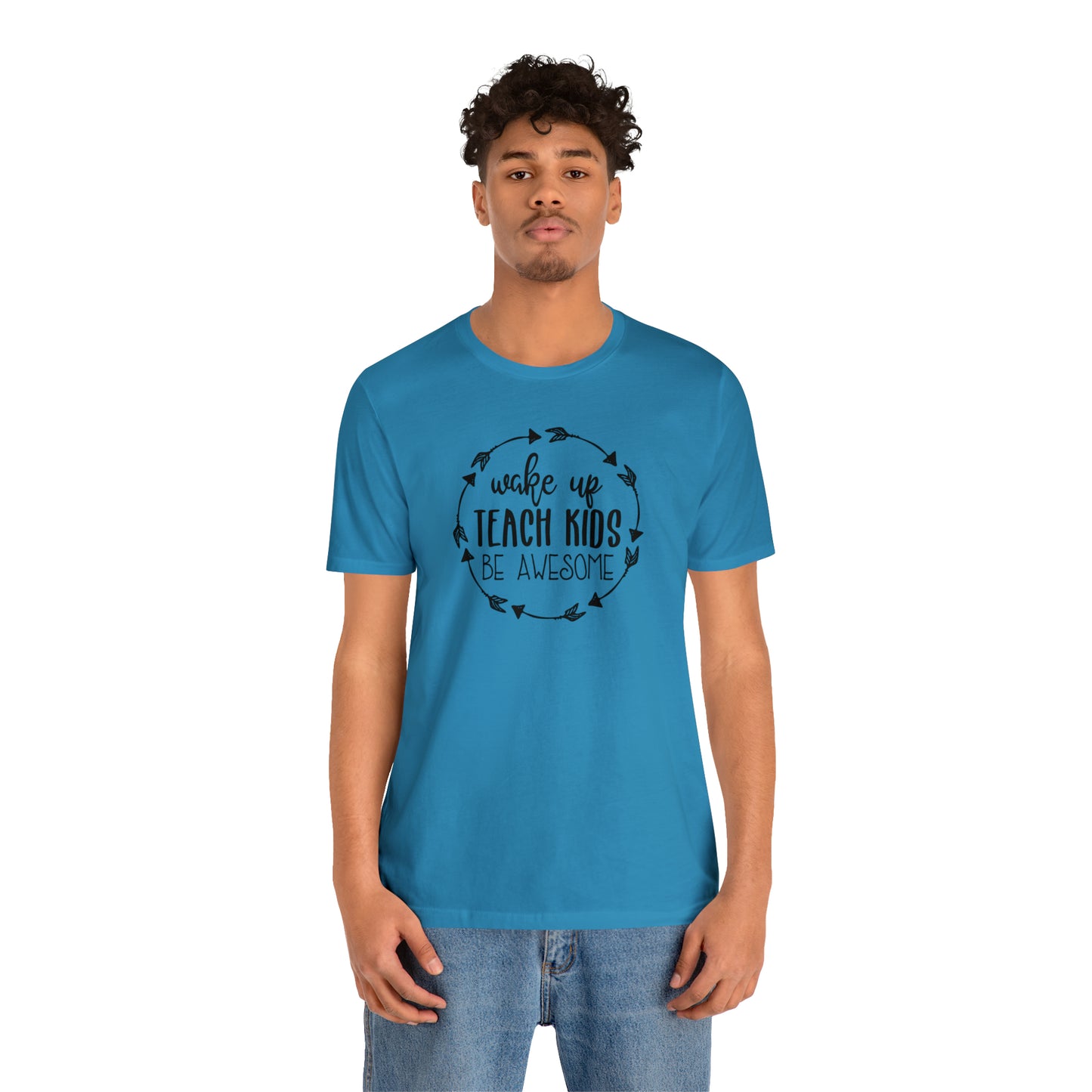 Wake Up, Teach Kids, Be Awesome Teacher T-Shirt