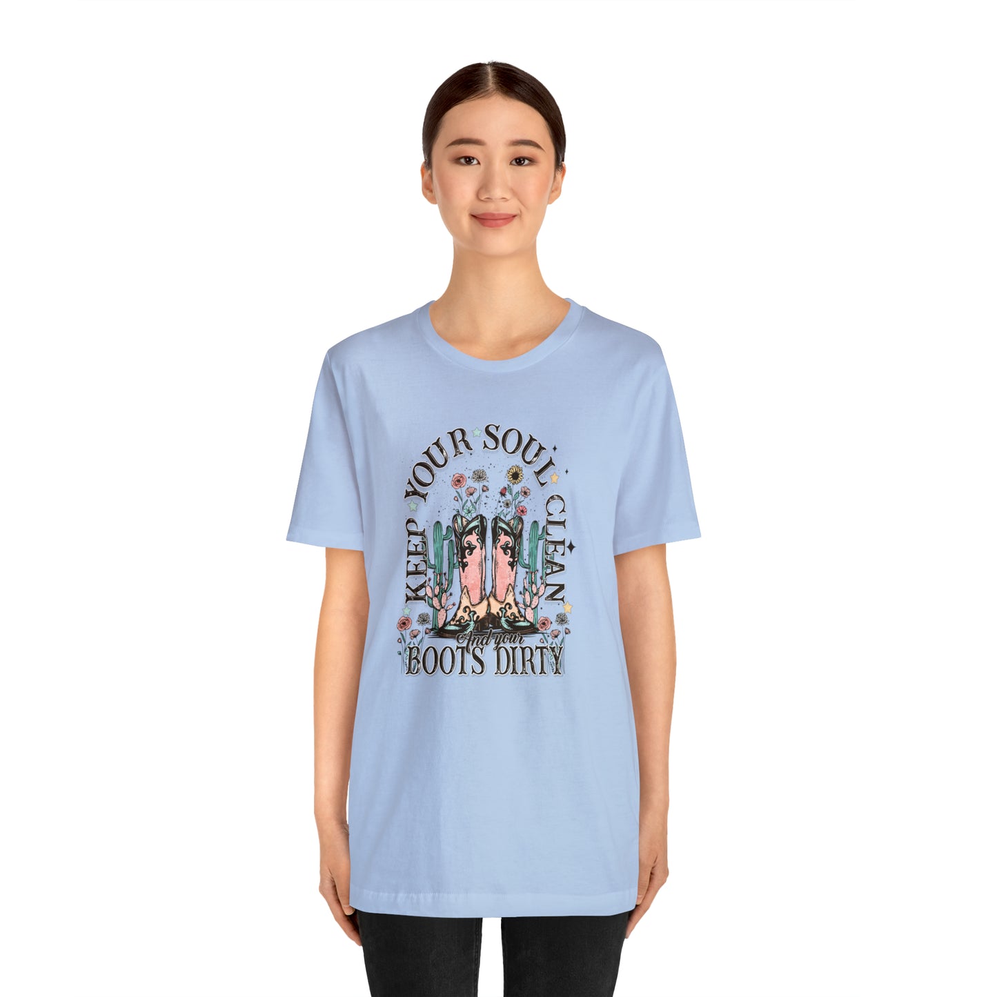 "Keep Your Soul Clean and Your Boots Dirty" Unisex Jersey Short Sleeve Tee