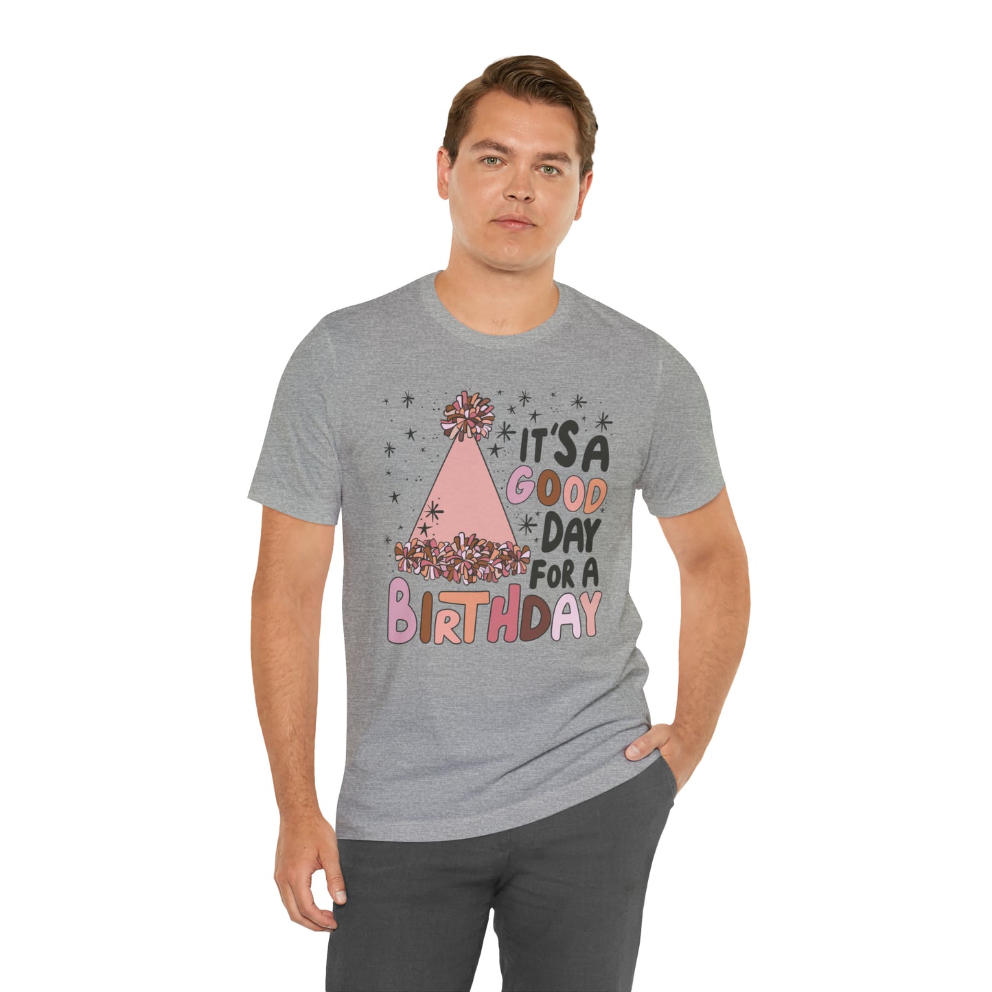 It's a Good Day for a Birthday T-Shirt