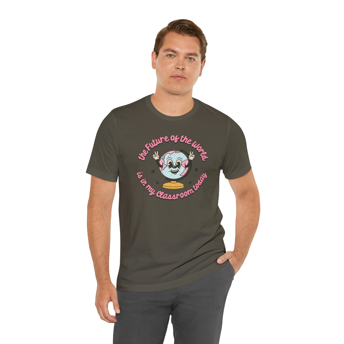 "The Future of the World is In my Classroom Today" Unisex Jersey Short Sleeve Tee