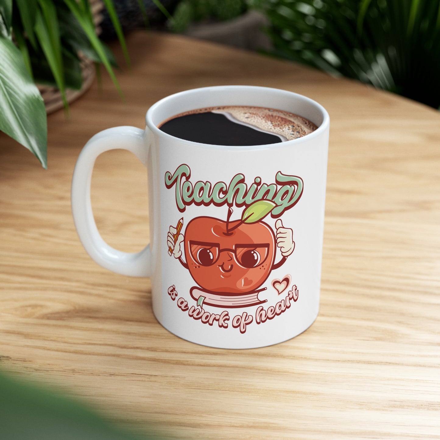Teaching is a Work of Heart Ceramic Mug 11oz
