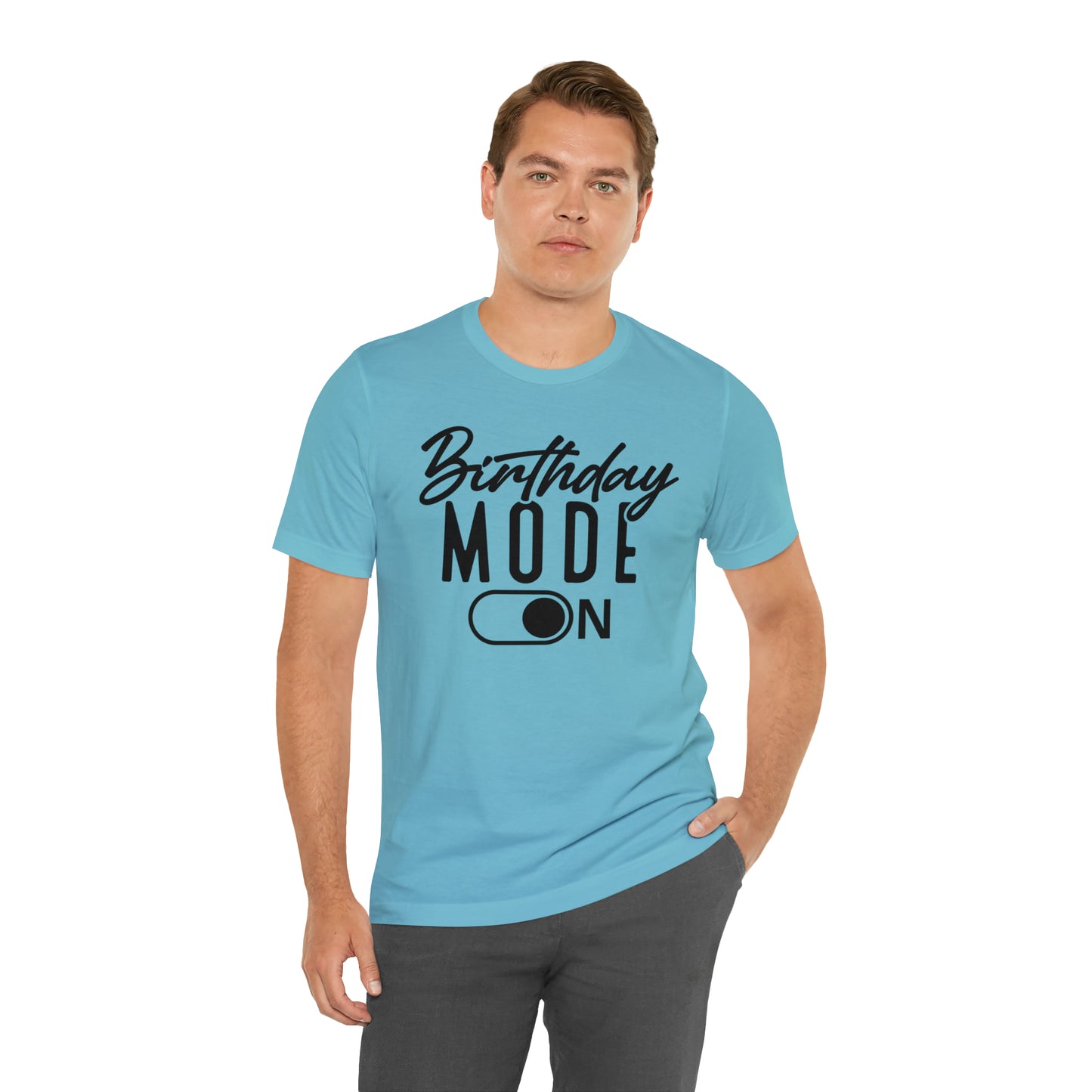 Birthday Mode On T-Shirt