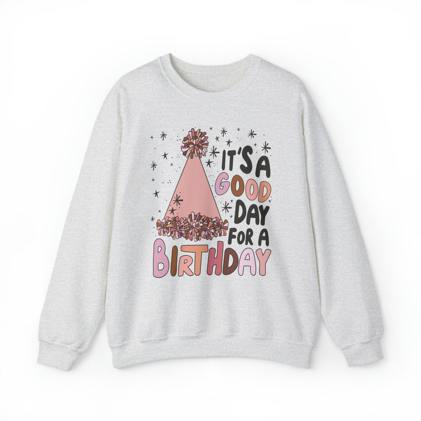 It's a Good Day for a Birthday Heavy Blend™ Crewneck Sweatshirt