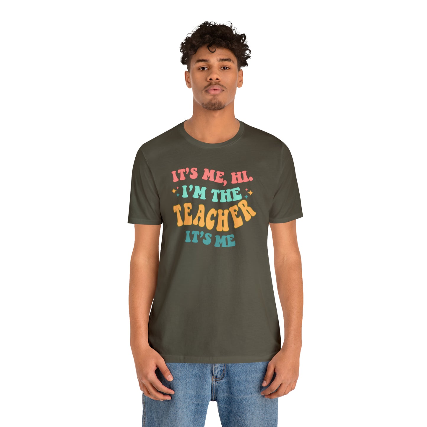 It's Me, Hi! I'm the Teacher, It's Me! Teacher Tee