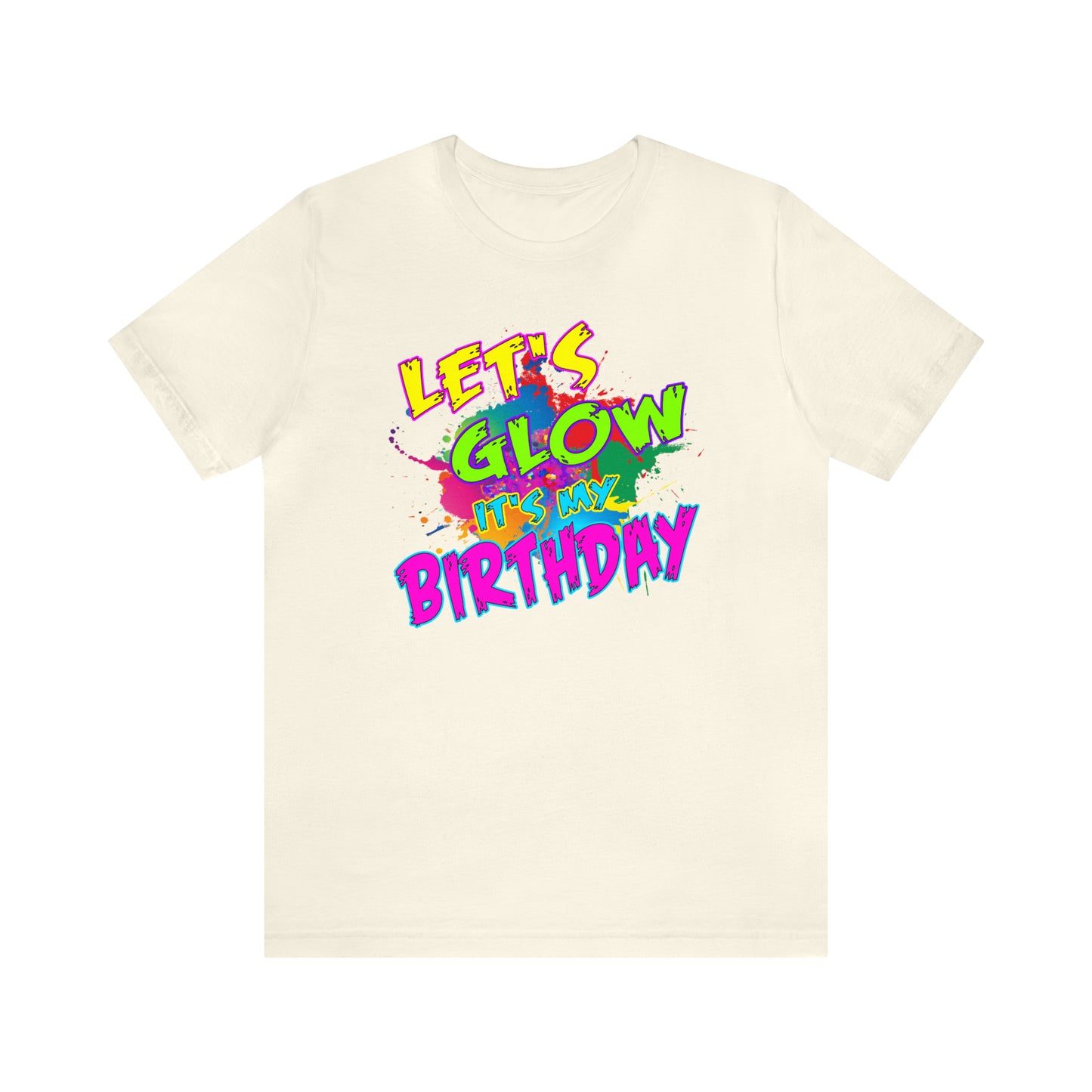 Let's Glow It's My Birthday T-Shirt