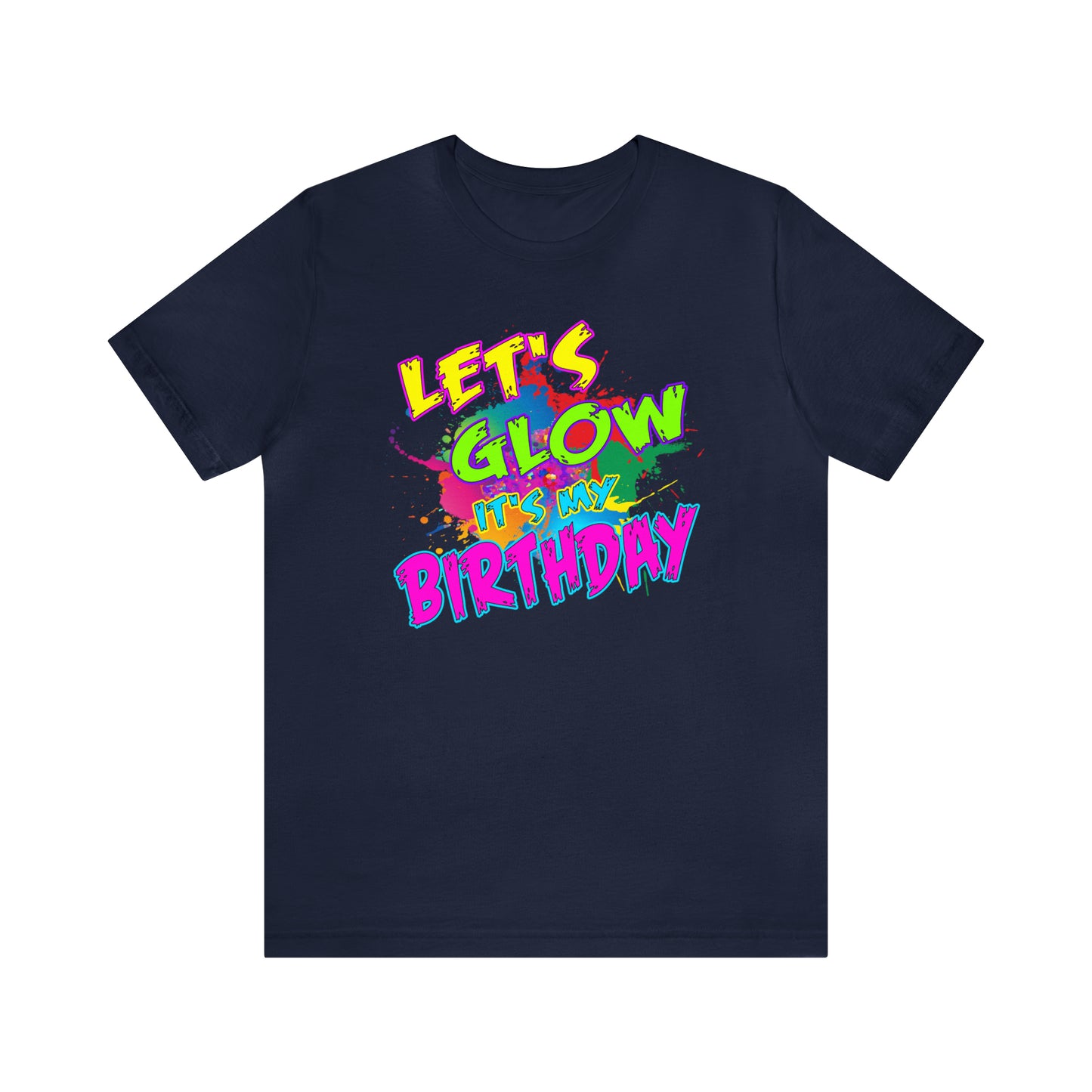 Let's Glow It's My Birthday T-Shirt