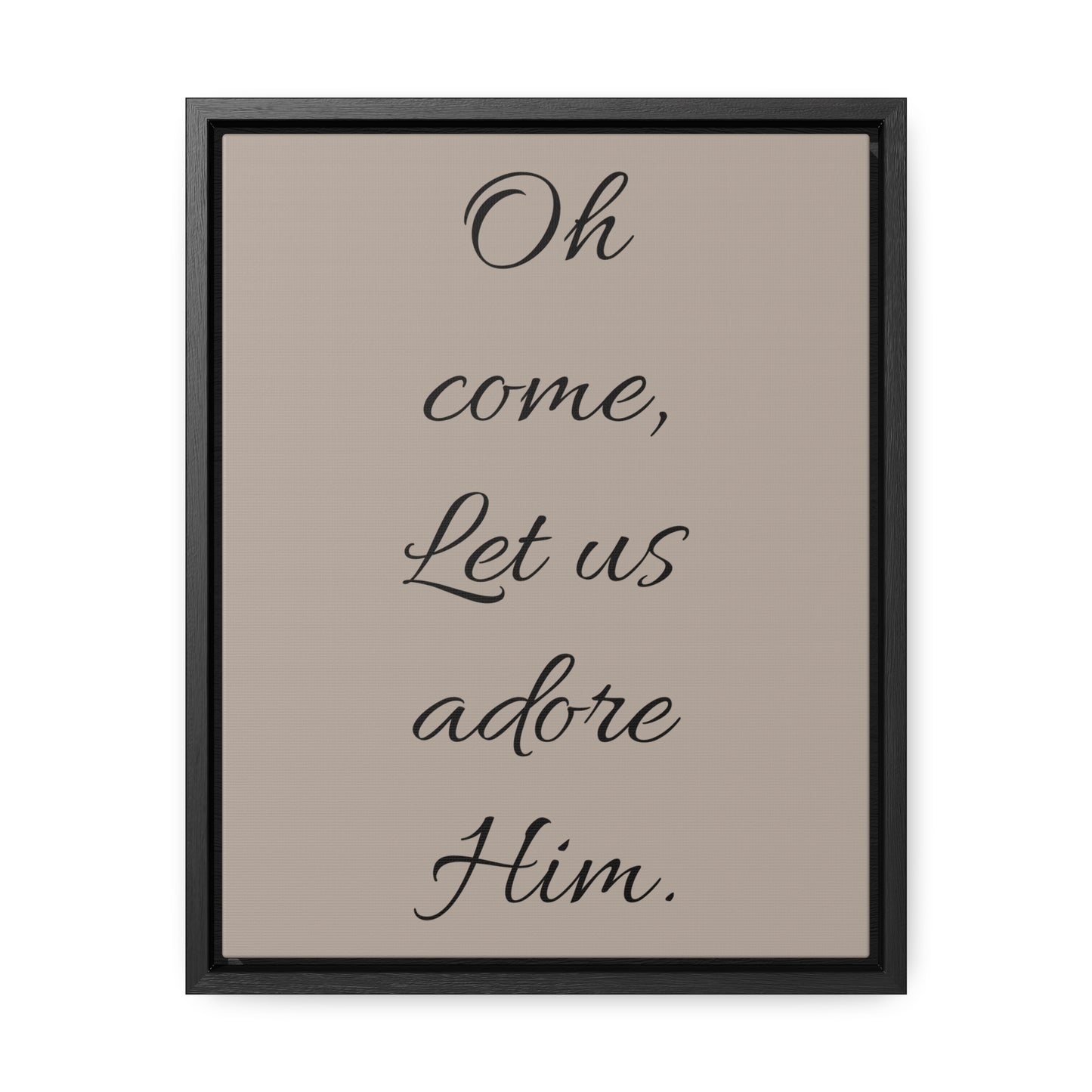Oh Come Let Us Adore Him Gallery Canvas Wraps, Vertical Frame