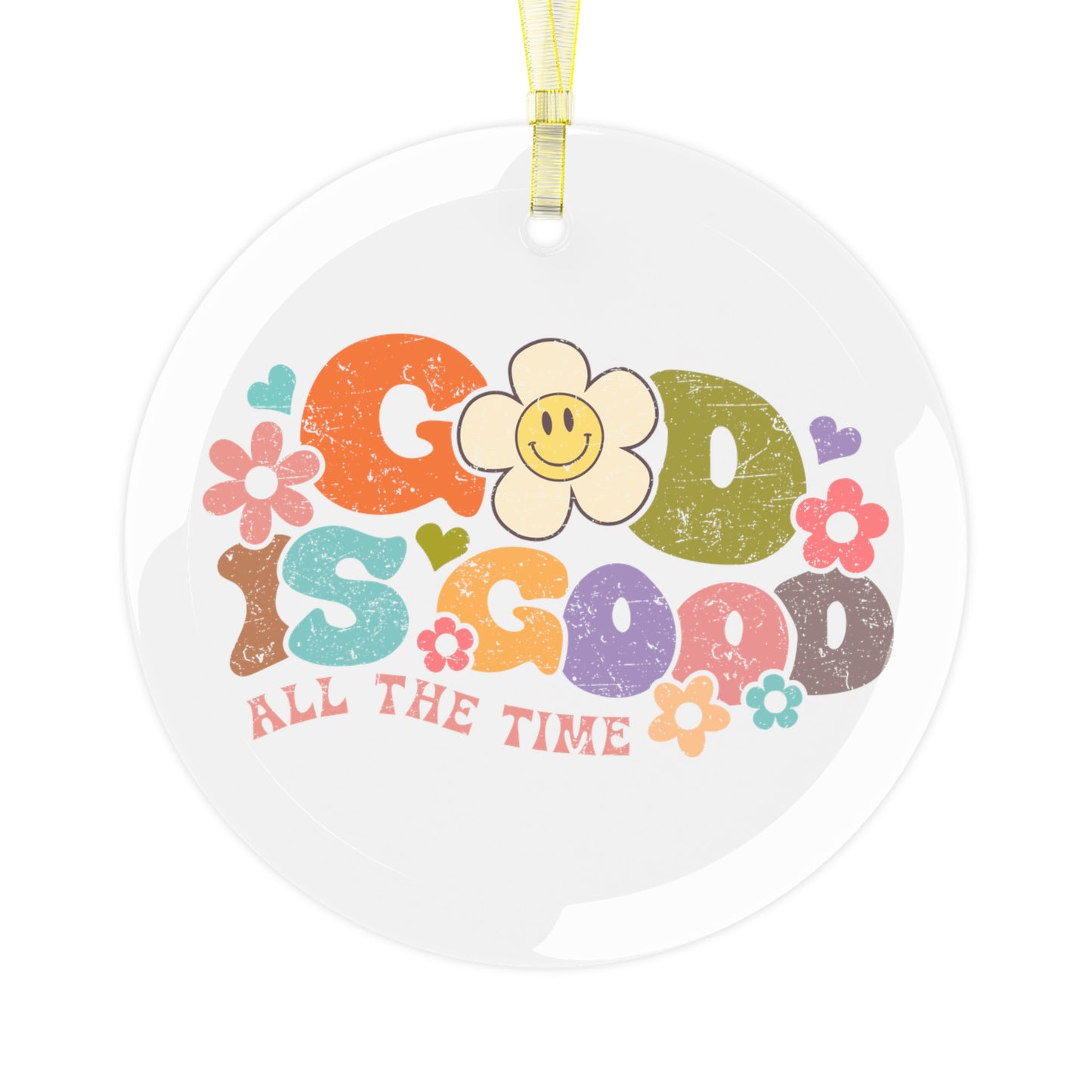 God is Good All the Time Glass Ornament
