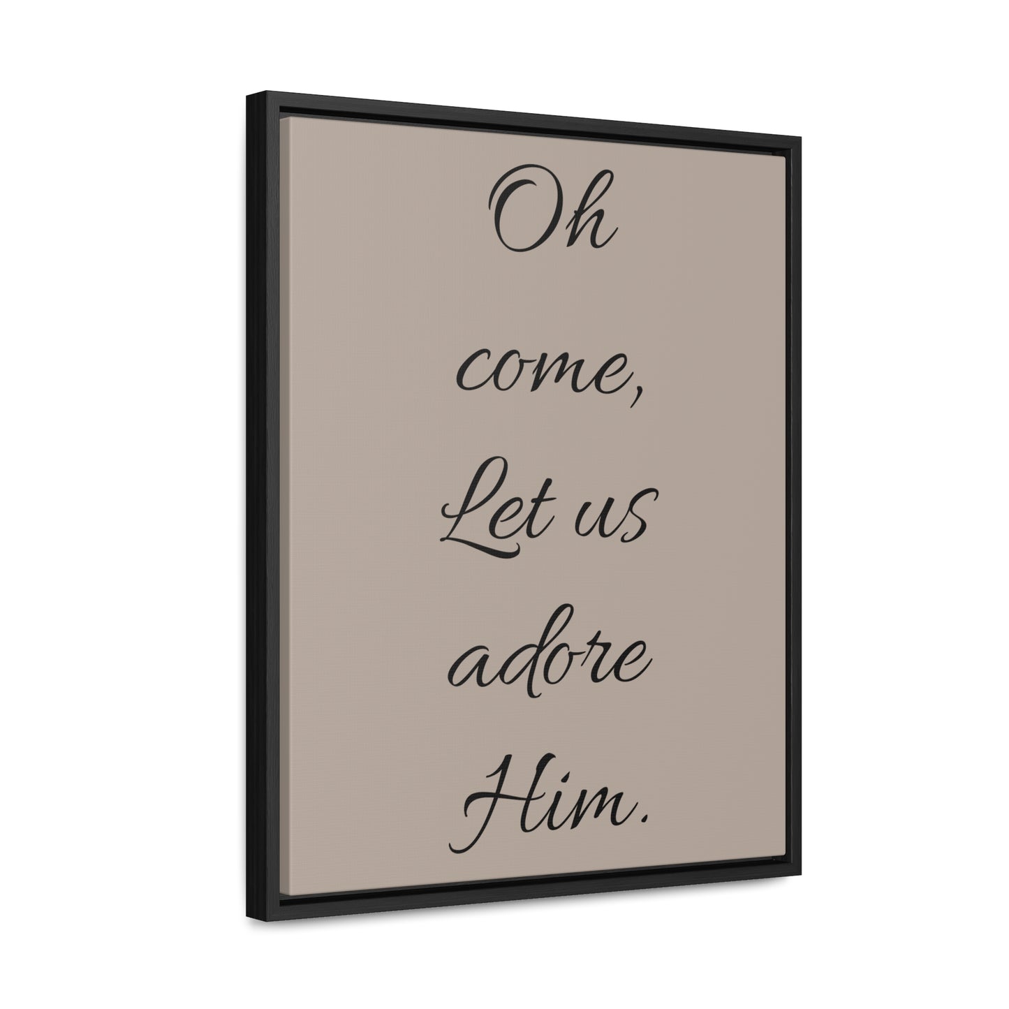 Oh Come Let Us Adore Him Gallery Canvas Wraps, Vertical Frame