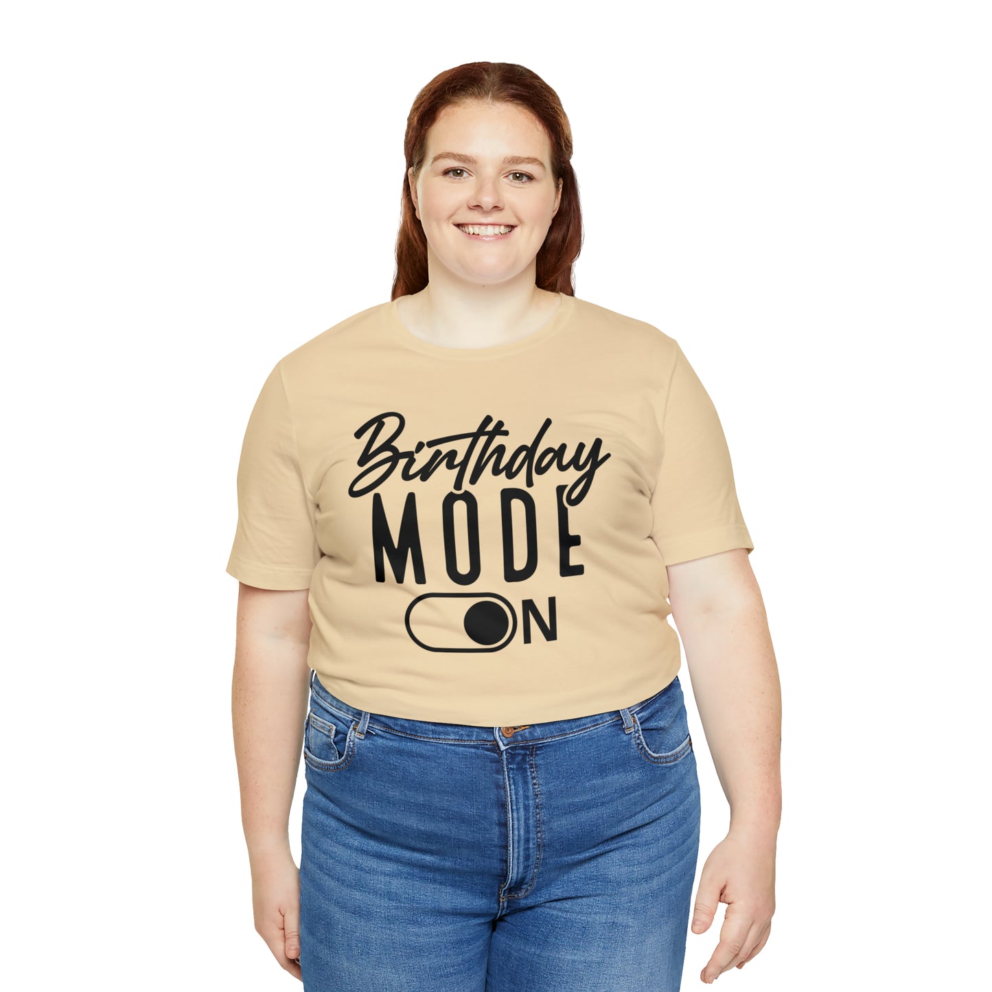 Birthday Mode On T-Shirt