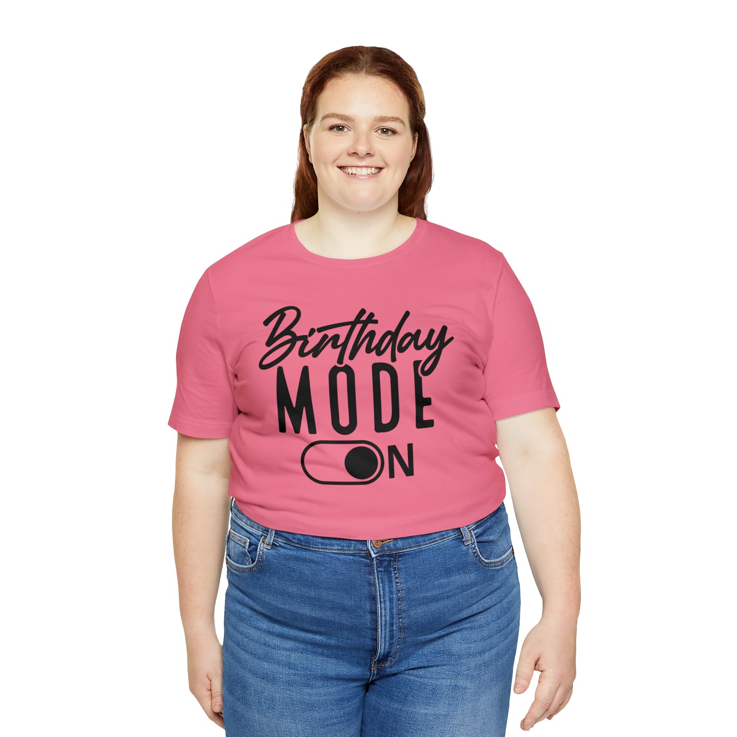 Birthday Mode On T-Shirt