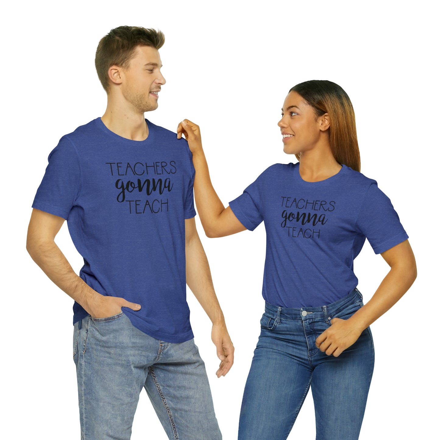 Teachers Gonna Teach T-Shirt