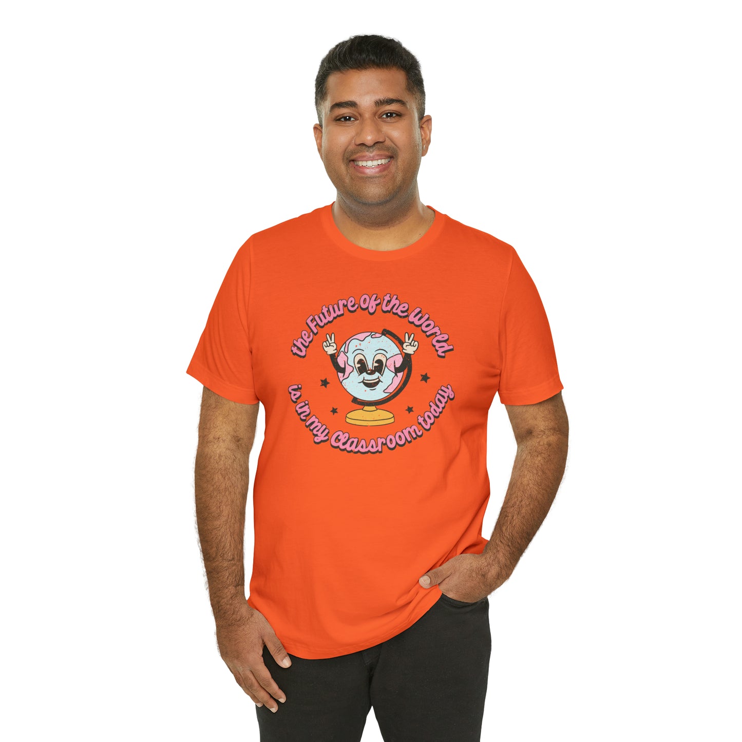 "The Future of the World is In my Classroom Today" Unisex Jersey Short Sleeve Tee