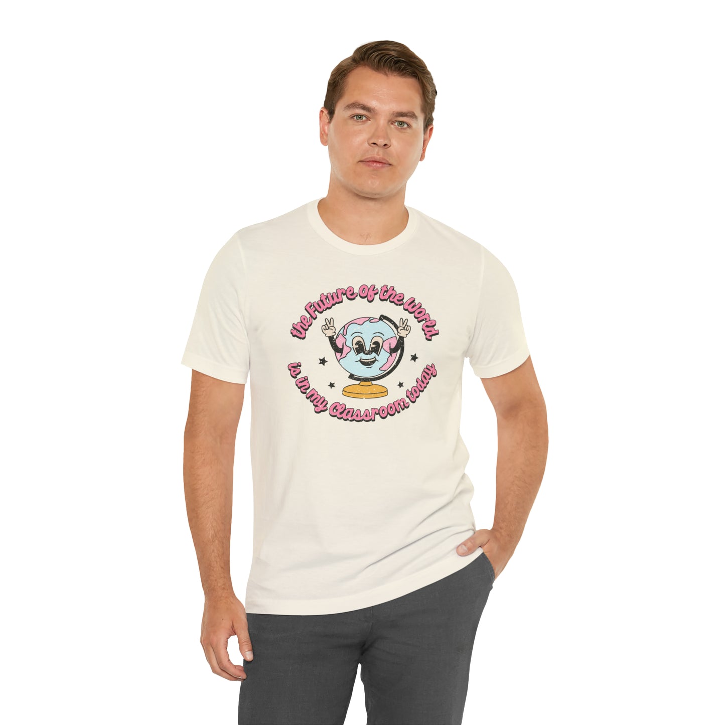 "The Future of the World is In my Classroom Today" Unisex Jersey Short Sleeve Tee