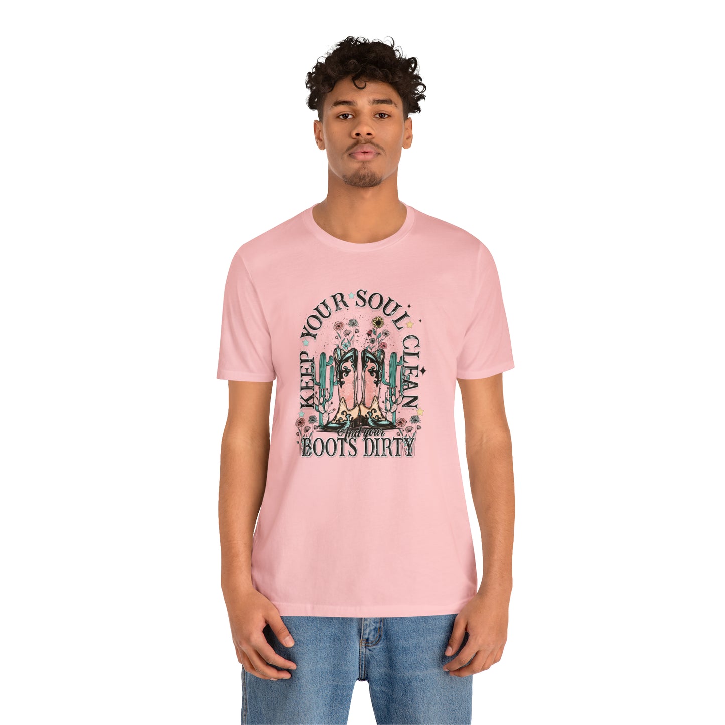 "Keep Your Soul Clean and Your Boots Dirty" Unisex Jersey Short Sleeve Tee