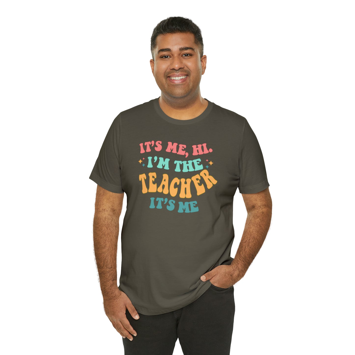 It's Me, Hi! I'm the Teacher, It's Me! Teacher Tee