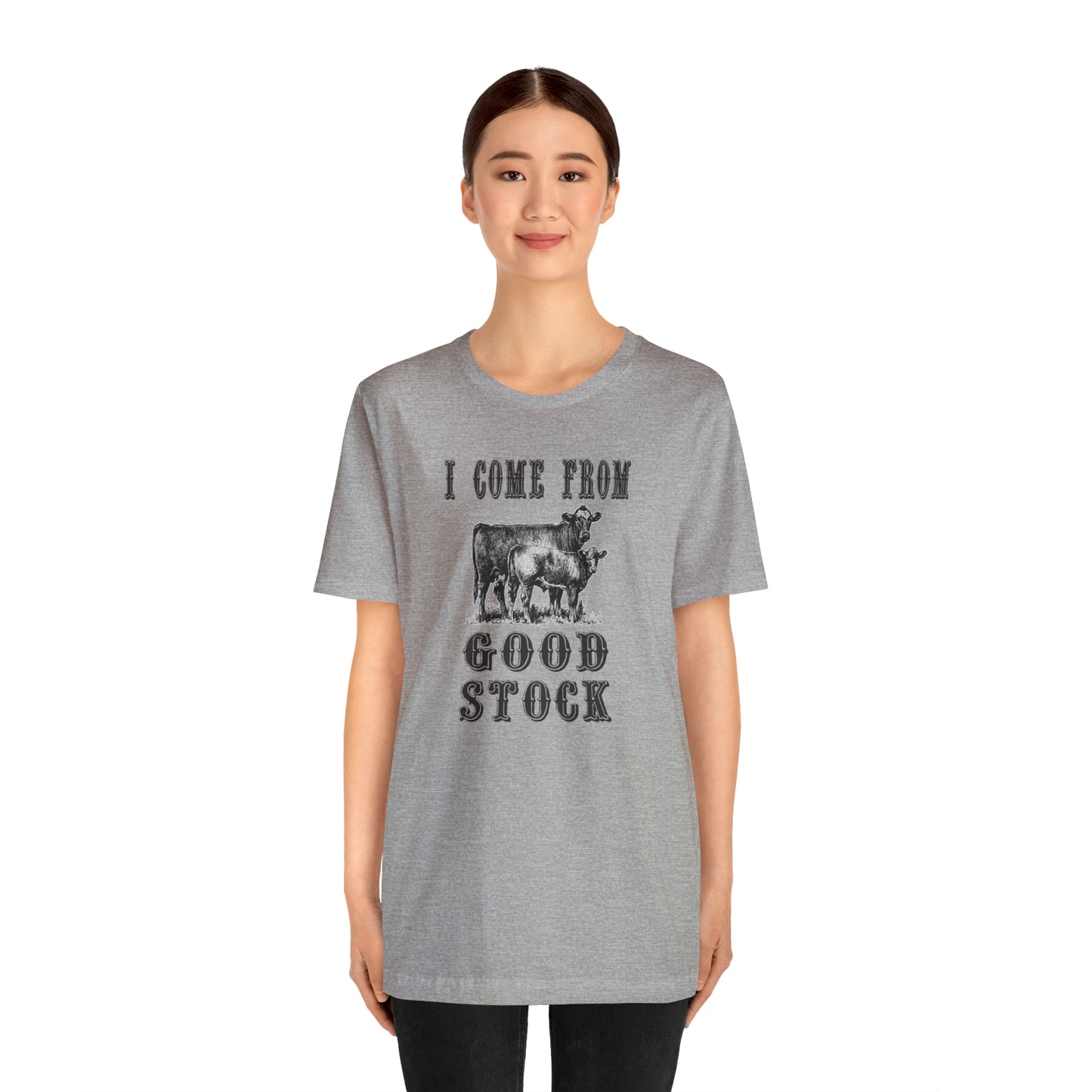"I Come from Good Stock" Unisex Jersey Short Sleeve Tee
