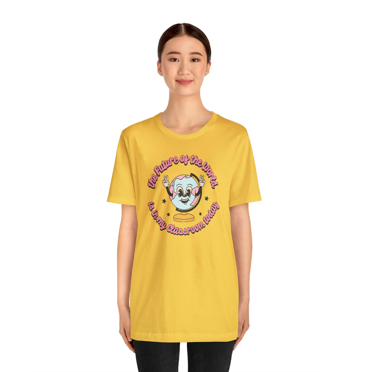 "The Future of the World is In my Classroom Today" Unisex Jersey Short Sleeve Tee