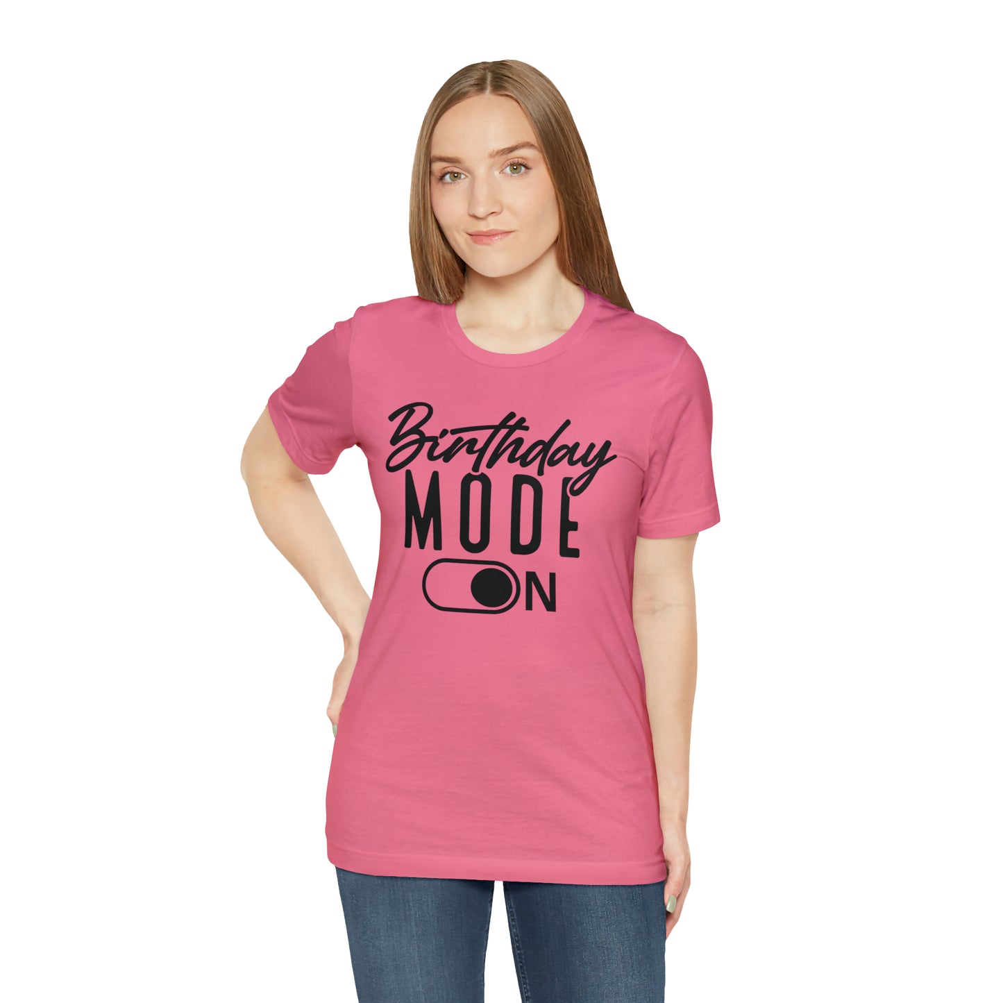 Birthday Mode On T-Shirt