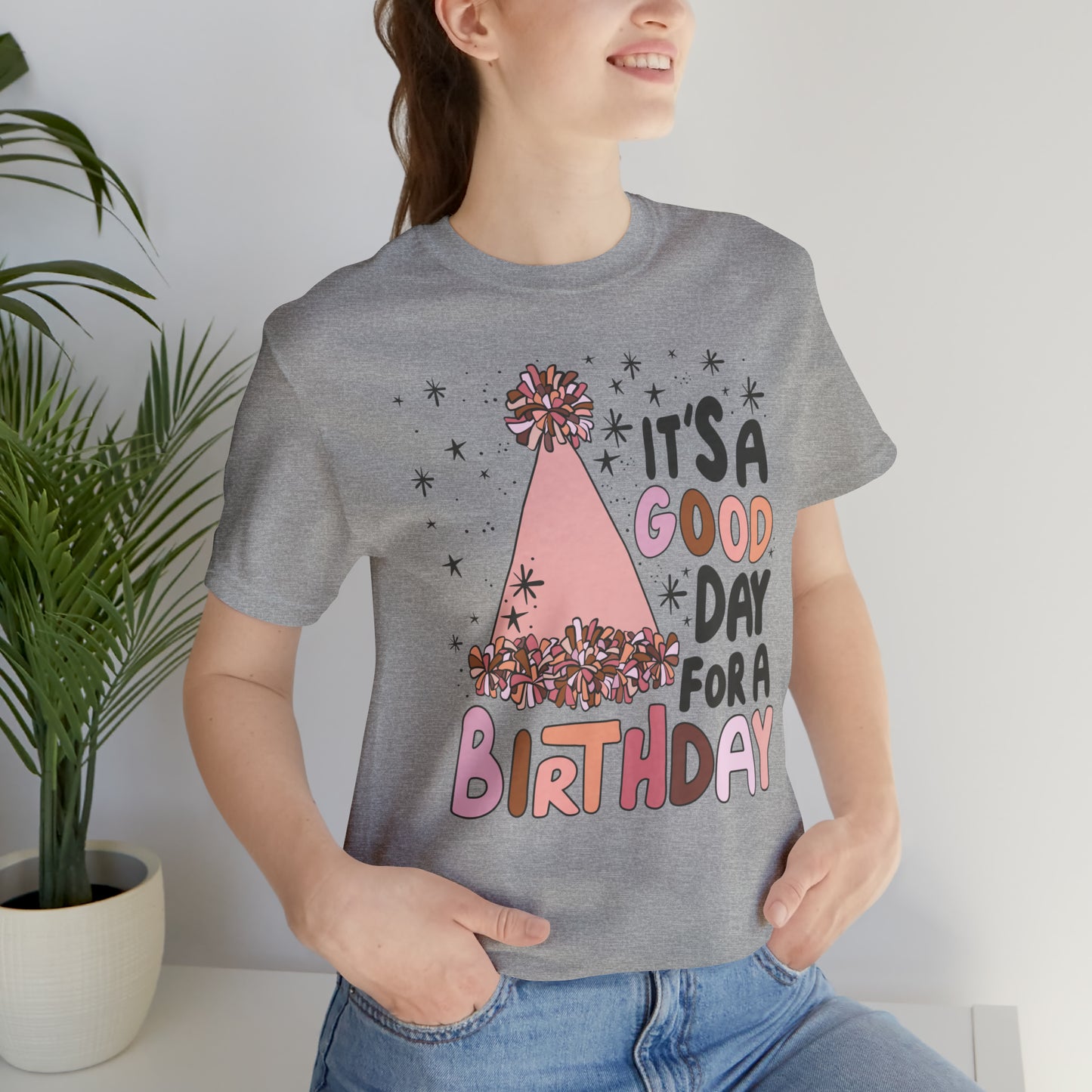 It's a Good Day for a Birthday T-Shirt