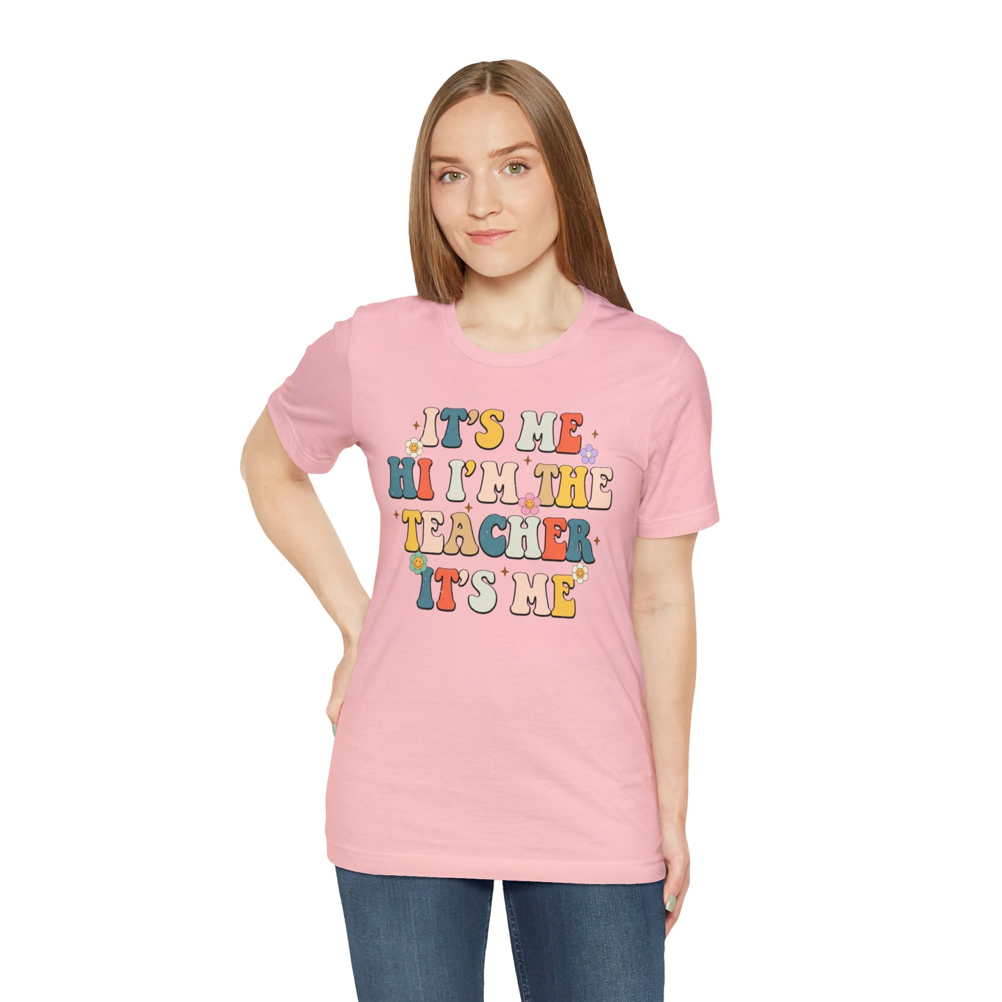 It's Me Hi I'm The Teacher It's Me Unisex Jersey Short Sleeve Tee