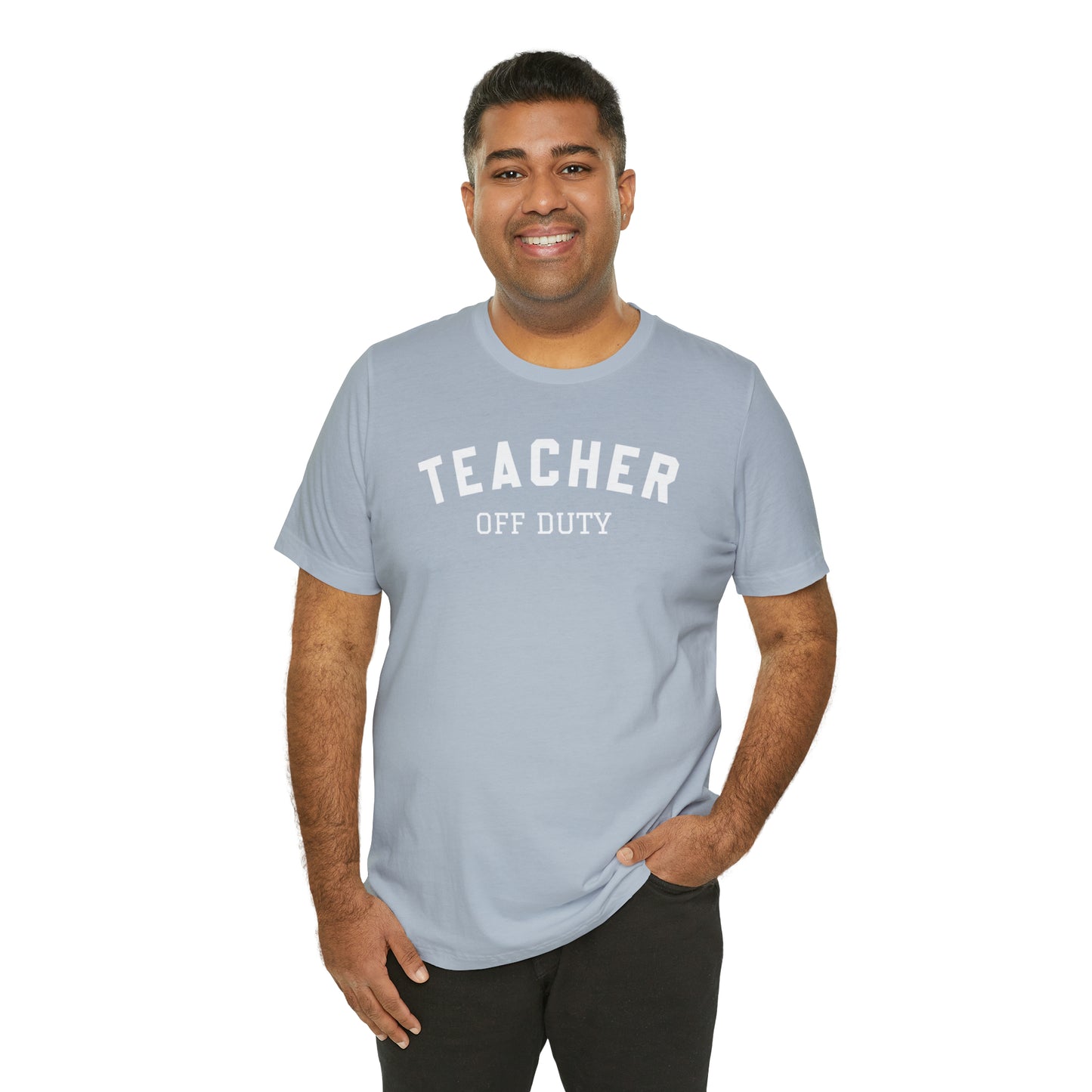 "Teacher Off-Duty" Unisex Jersey Short Sleeve Tee