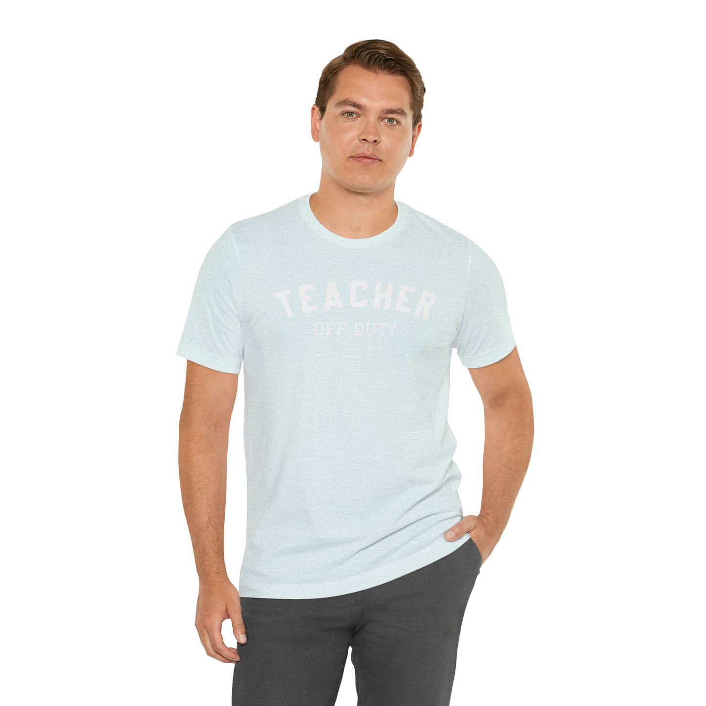 "Teacher Off-Duty" Unisex Jersey Short Sleeve Tee