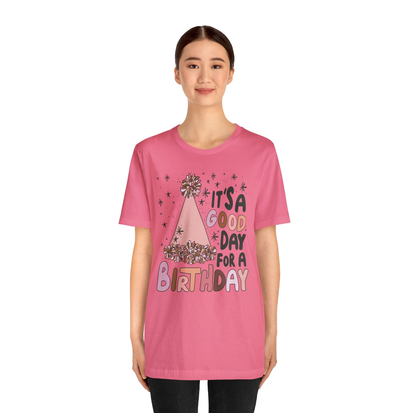 It's a Good Day for a Birthday T-Shirt