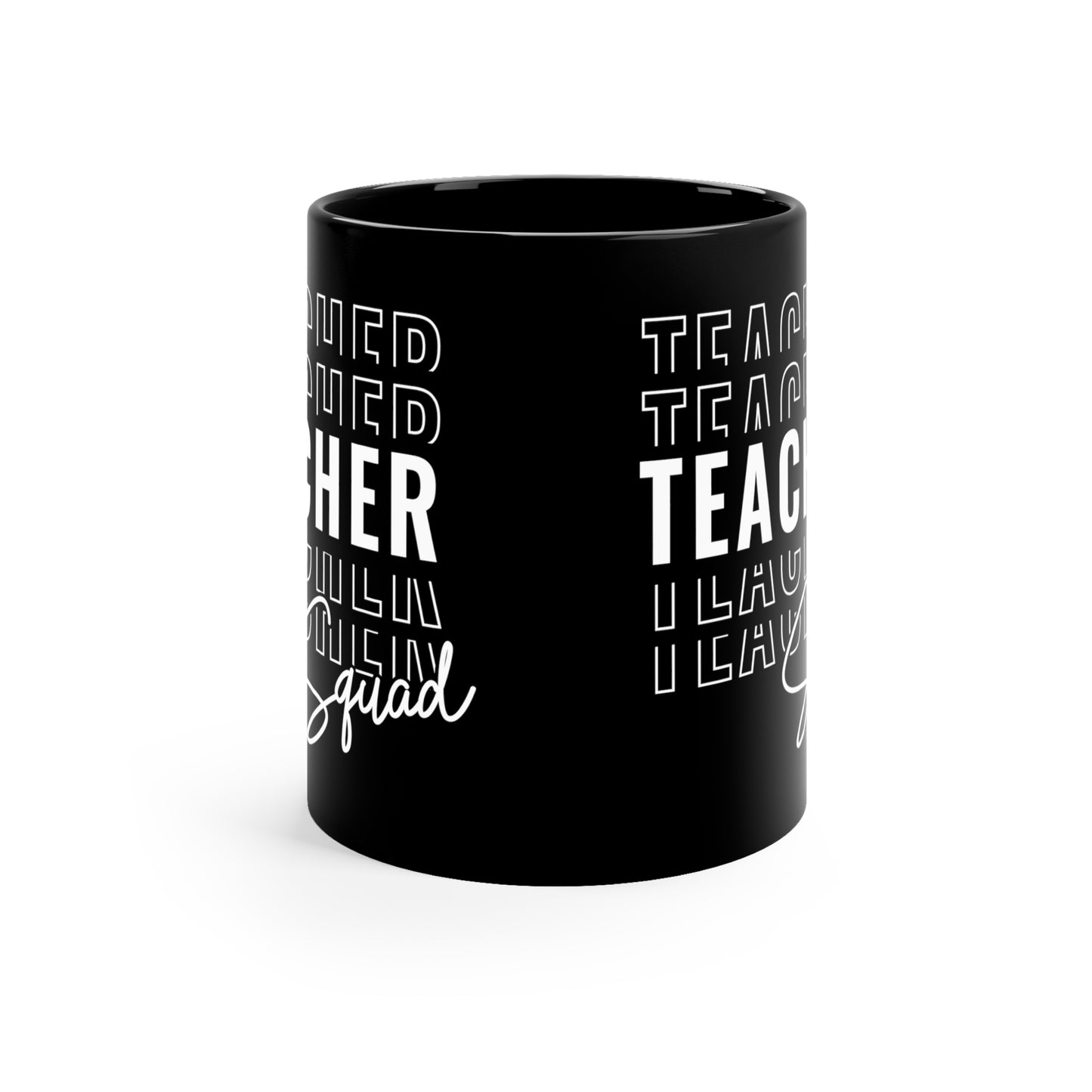 Teacher Teacher Teacher Squad Crew 11oz Black Mug