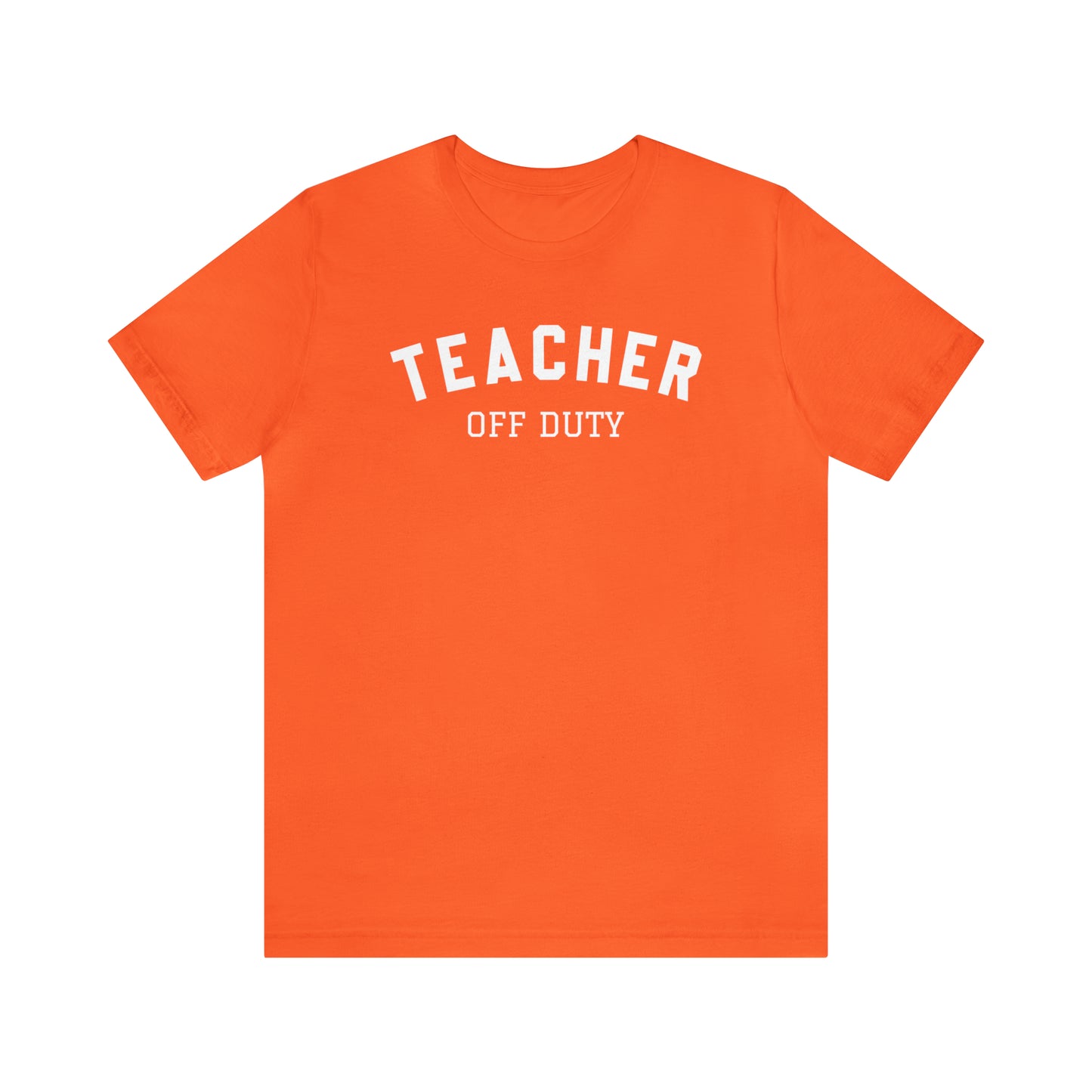 "Teacher Off-Duty" Unisex Jersey Short Sleeve Tee