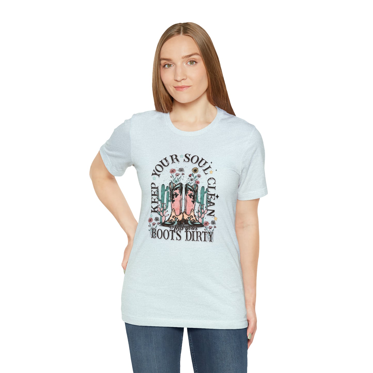 "Keep Your Soul Clean and Your Boots Dirty" Unisex Jersey Short Sleeve Tee