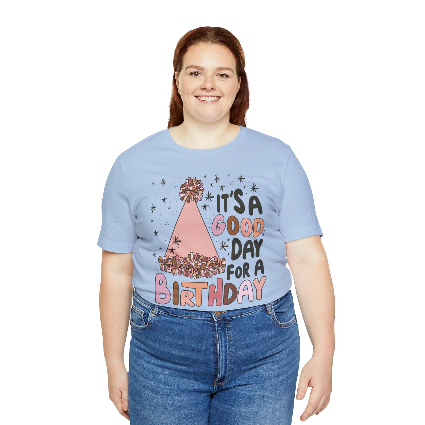 It's a Good Day for a Birthday T-Shirt