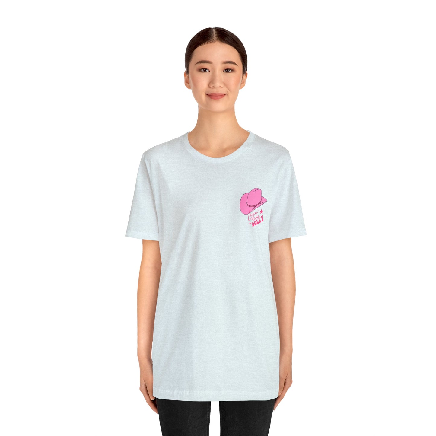 Living Like Dolly/ What Would Dolly Do? (Front and Back Design) Unisex Jersey Short Sleeve Tee