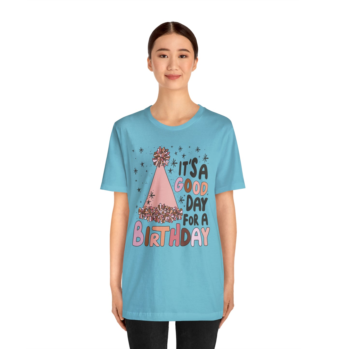 It's a Good Day for a Birthday T-Shirt