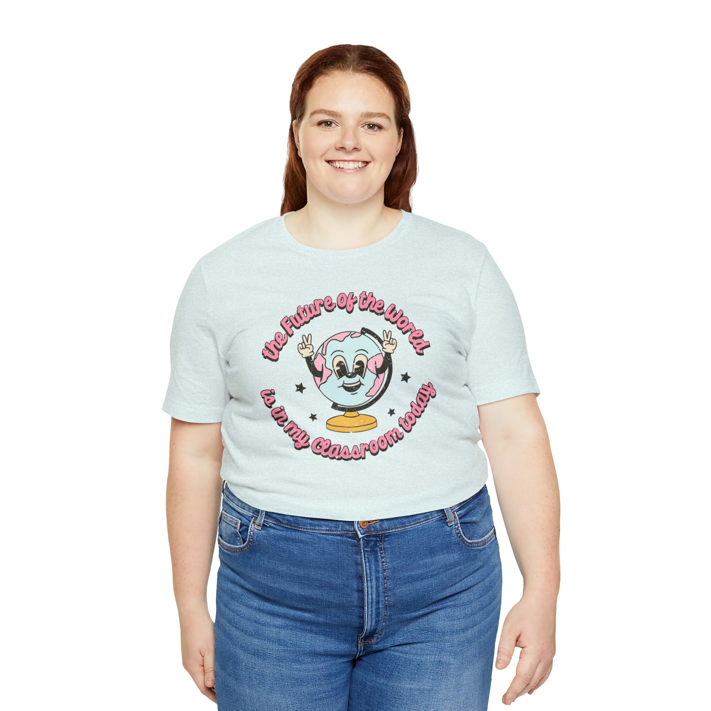 "The Future of the World is In my Classroom Today" Unisex Jersey Short Sleeve Tee