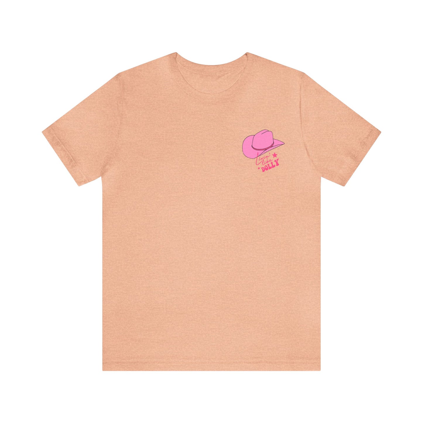Living Like Dolly/ What Would Dolly Do? (Front and Back Design) Unisex Jersey Short Sleeve Tee