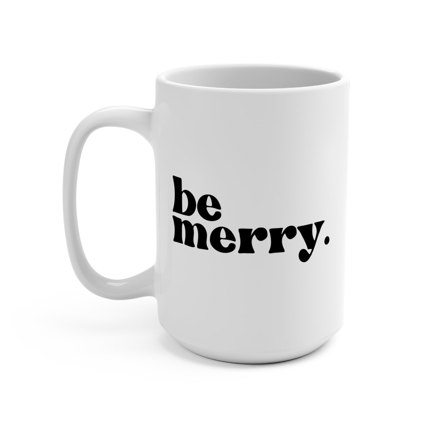 be merry Christmas/ Holiday Mug 15oz