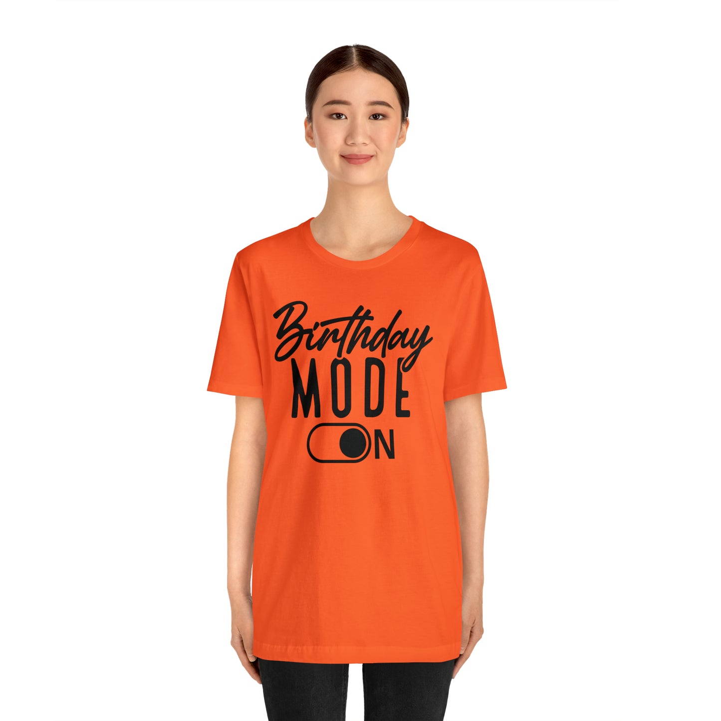 Birthday Mode On T-Shirt