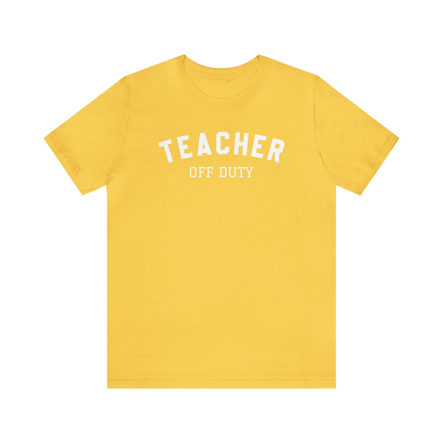 "Teacher Off-Duty" Unisex Jersey Short Sleeve Tee