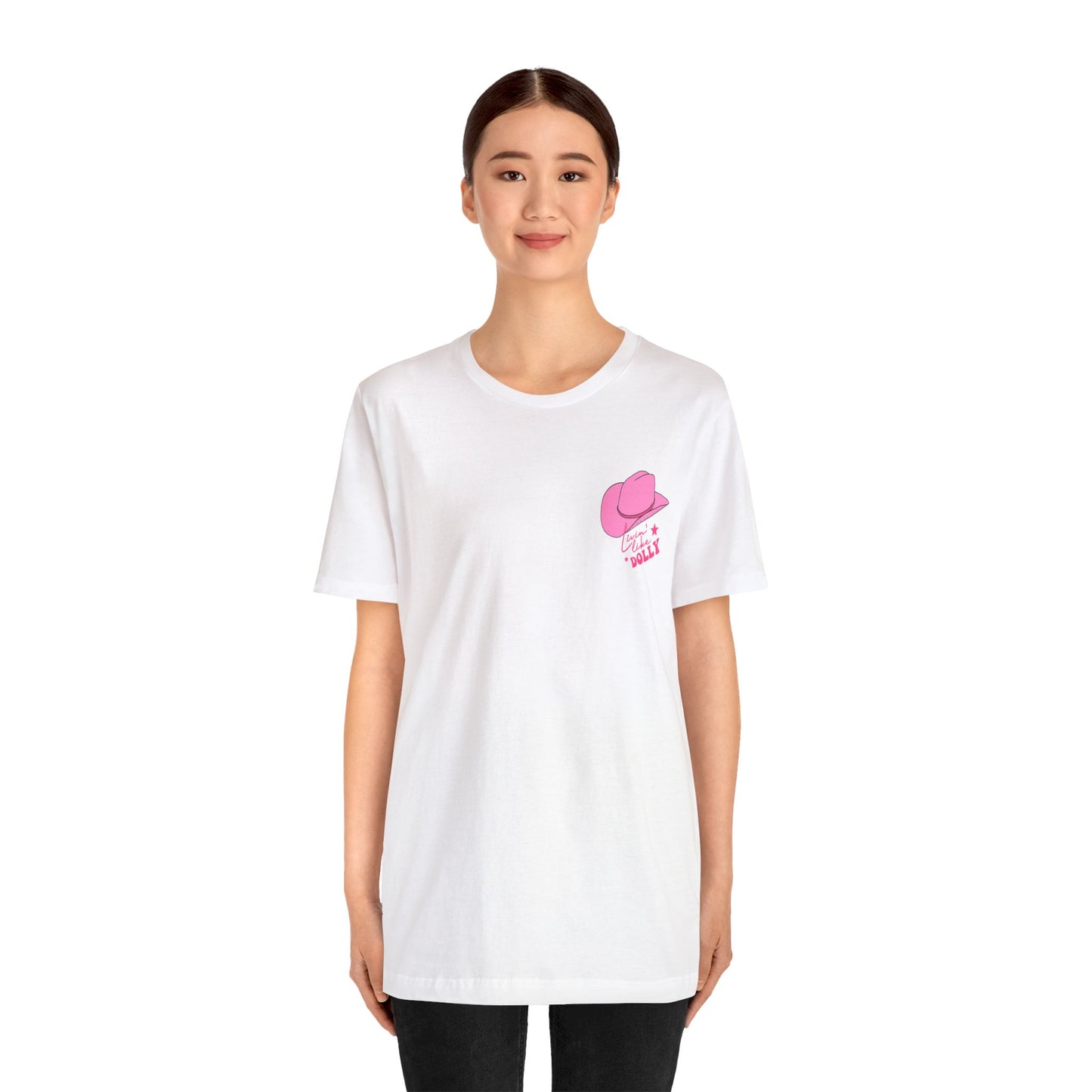 Living Like Dolly/ What Would Dolly Do? (Front and Back Design) Unisex Jersey Short Sleeve Tee