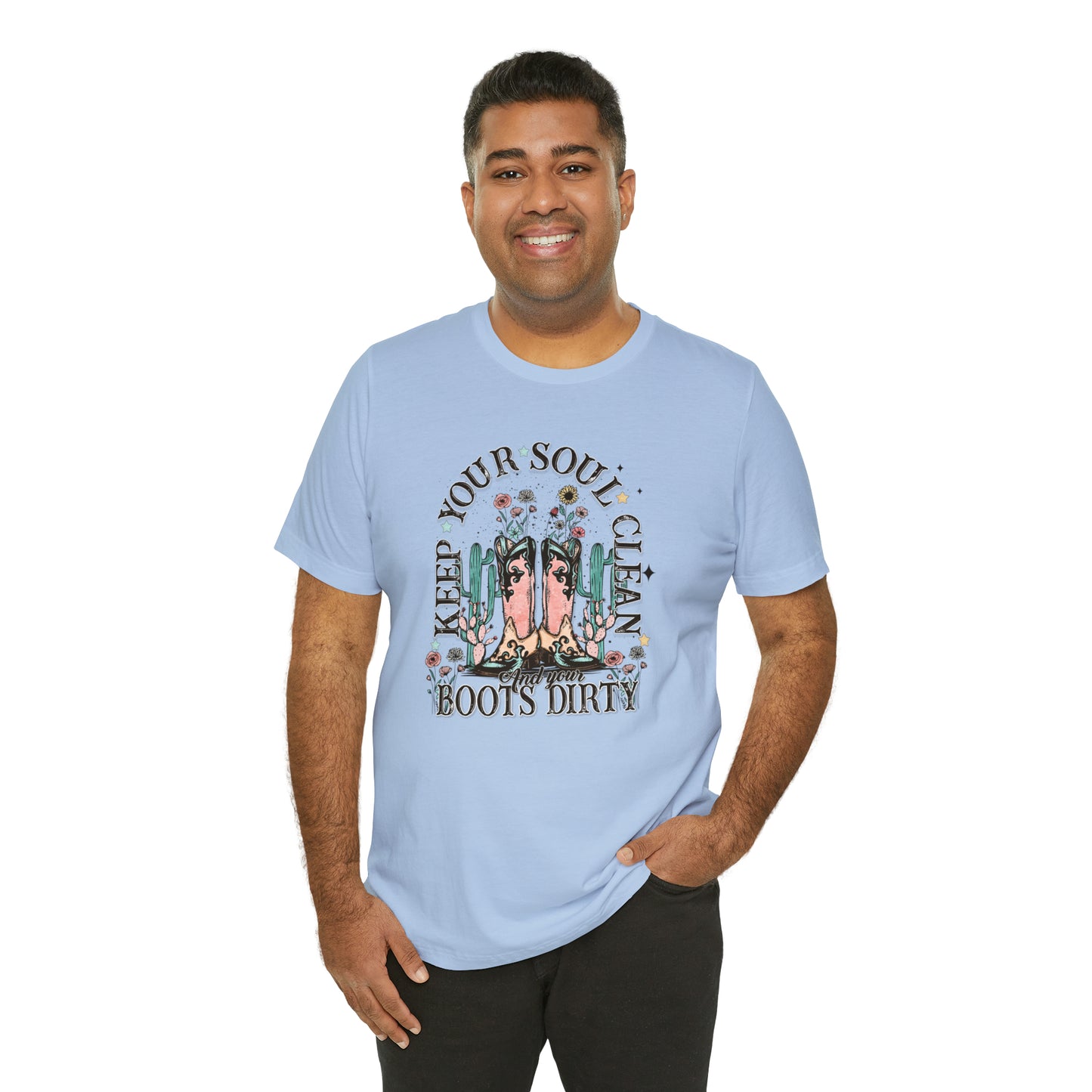 "Keep Your Soul Clean and Your Boots Dirty" Unisex Jersey Short Sleeve Tee