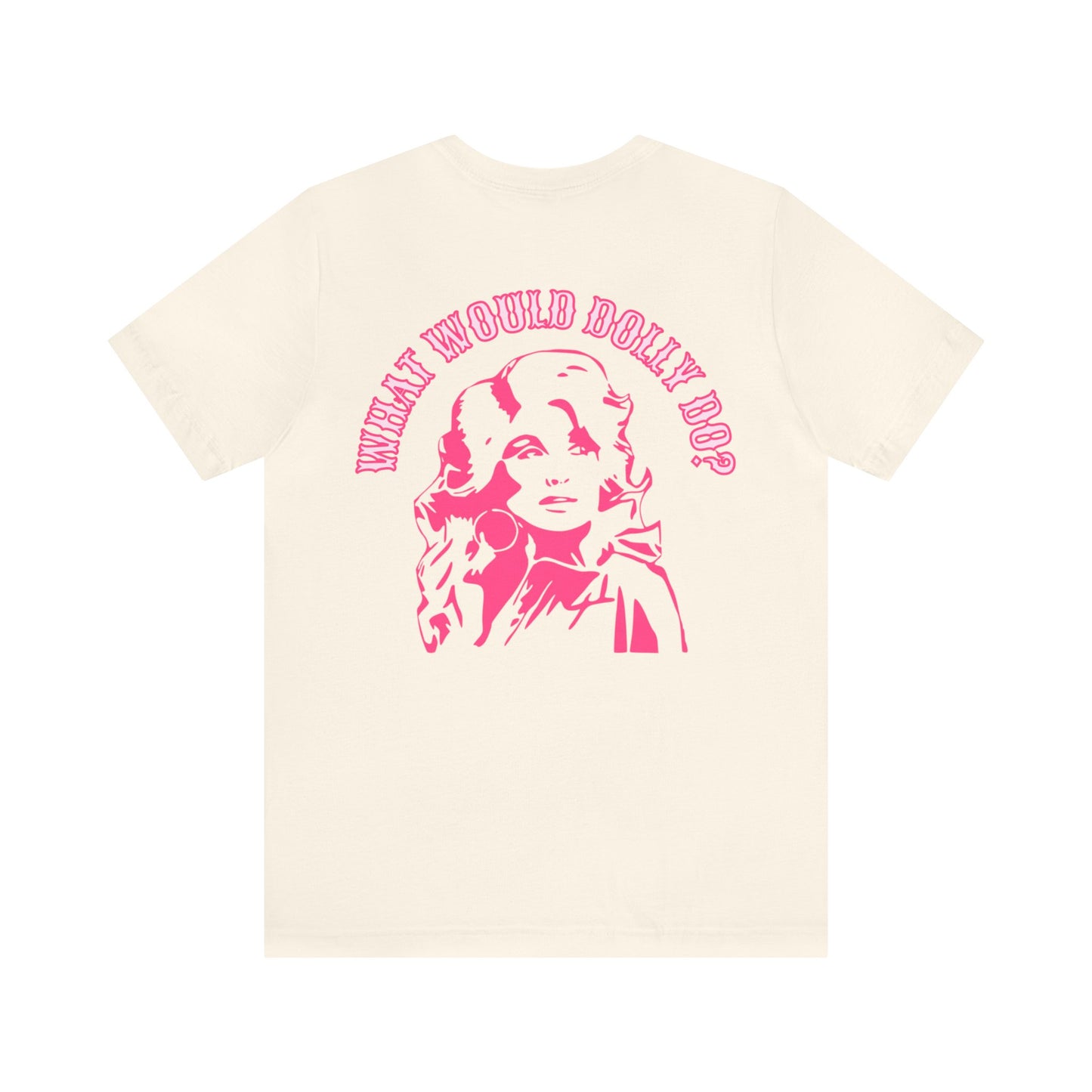 Living Like Dolly/ What Would Dolly Do? (Front and Back Design) Unisex Jersey Short Sleeve Tee