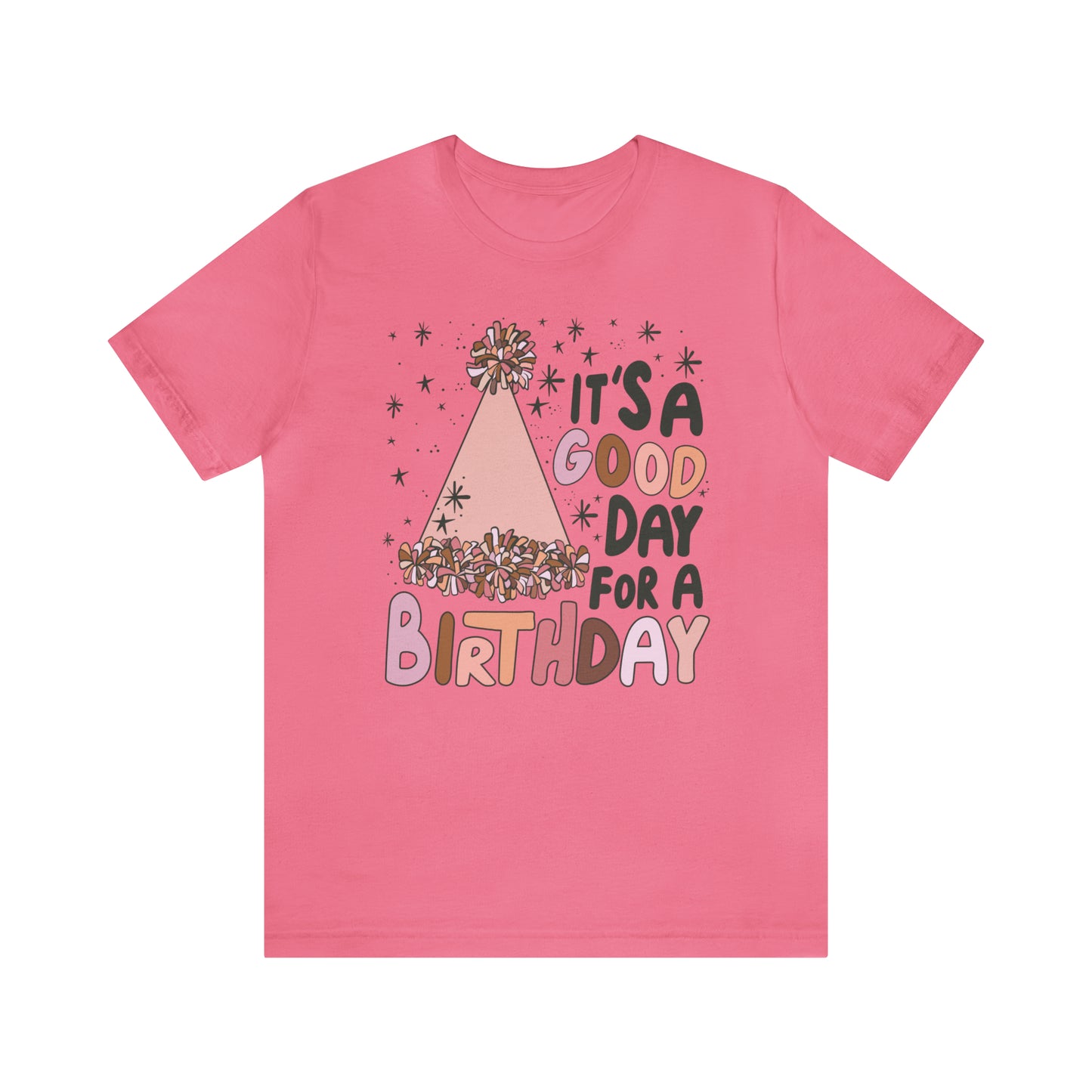 It's a Good Day for a Birthday T-Shirt