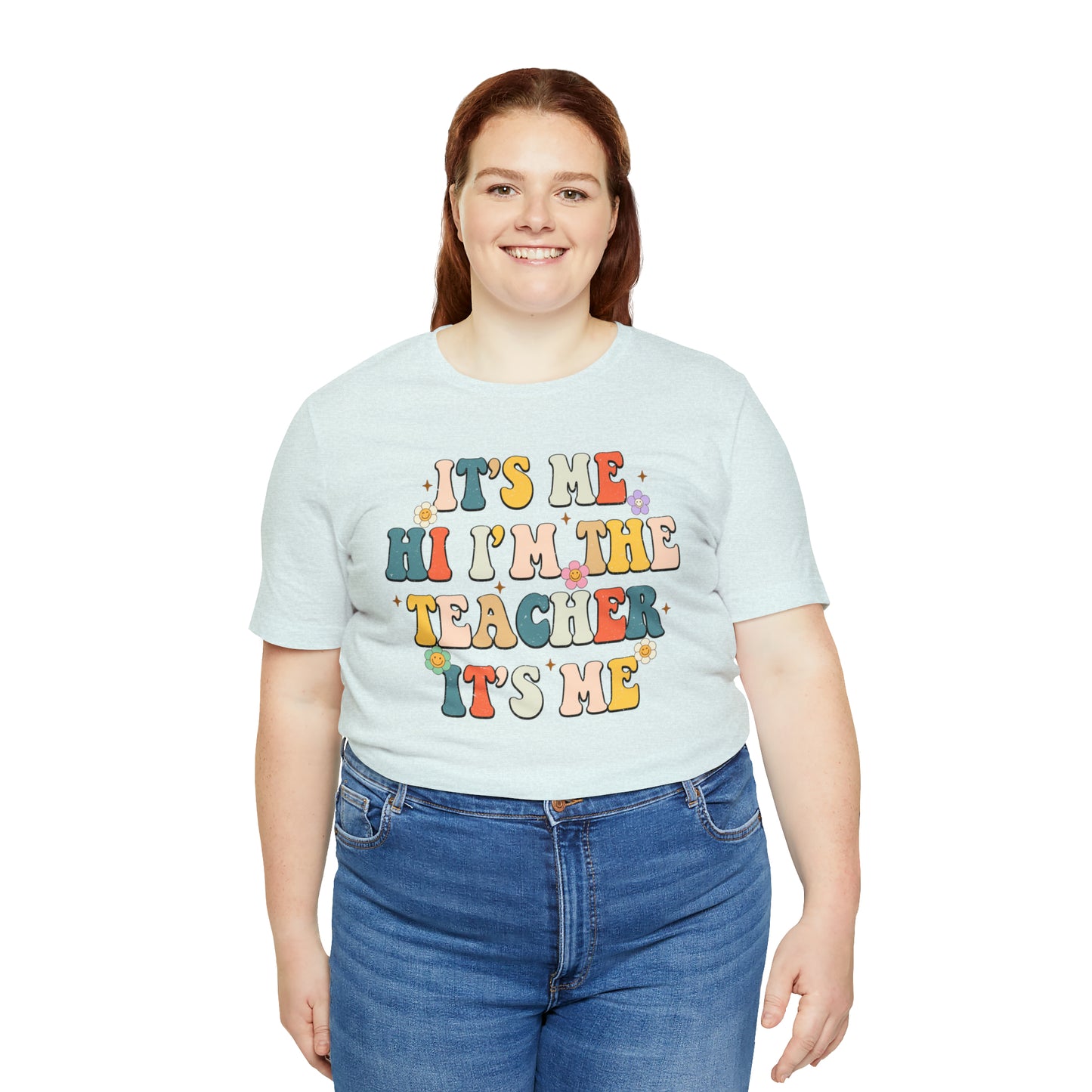 It's Me Hi I'm The Teacher It's Me Unisex Jersey Short Sleeve Tee