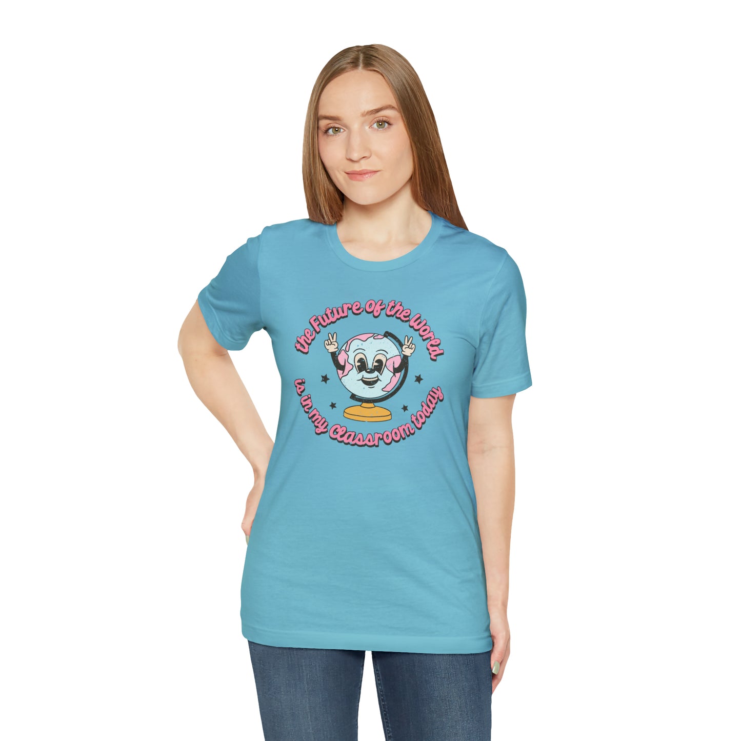 "The Future of the World is In my Classroom Today" Unisex Jersey Short Sleeve Tee